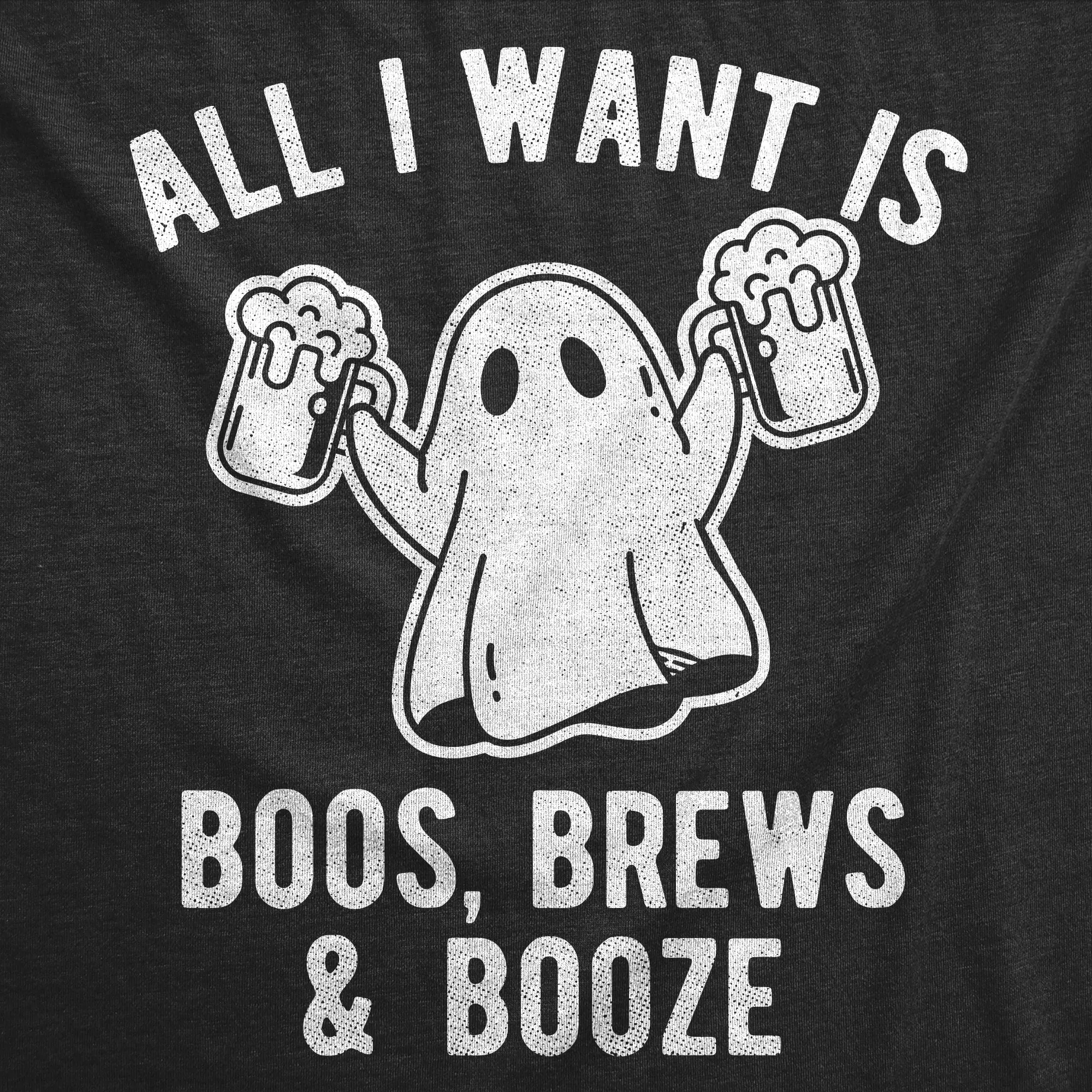 All I Want Is Boos Brews And Booze Men's T Shirt sold by Crazy Dog T-Shirts product image thumbnail 2