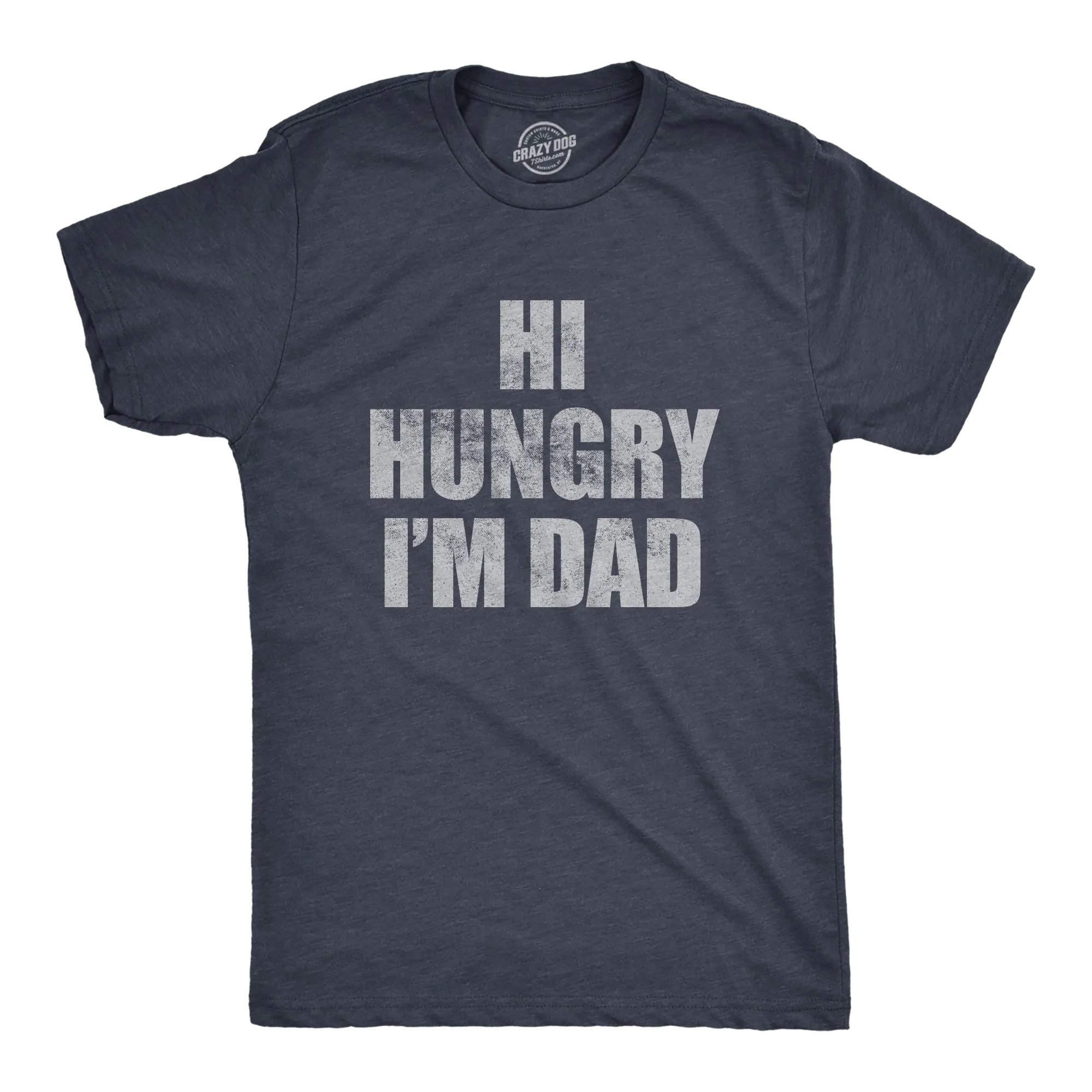 Hi Hungry Im Dad Men's T Shirt sold by Crazy Dog T-Shirts