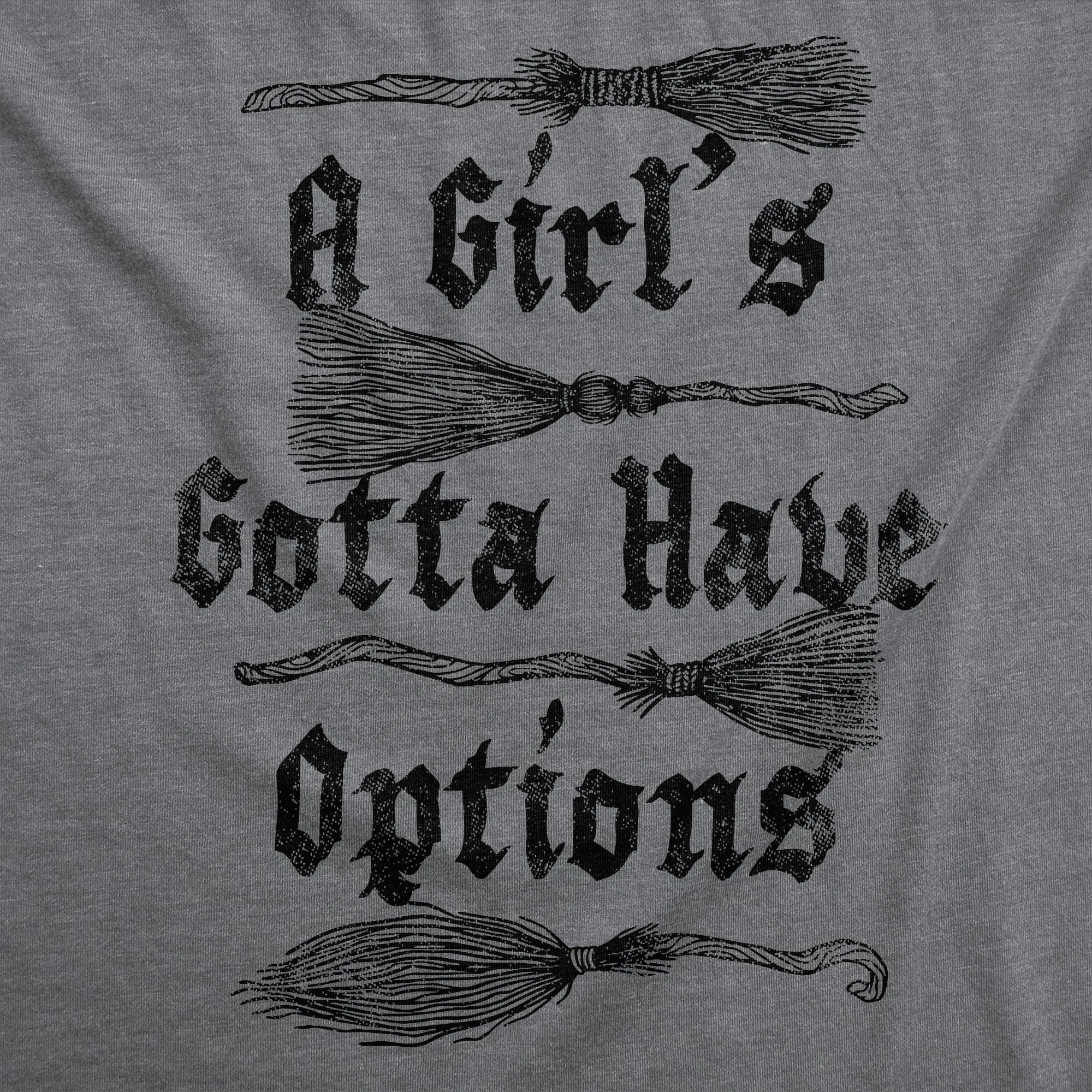 A Girls Gotta Have Options Women's T Shirt sold by Crazy Dog T-Shirts product image thumbnail 2