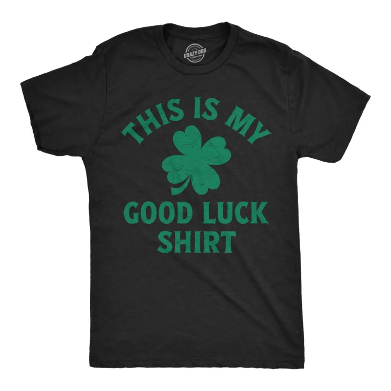 This Is My Good Luck Shirt Men's T Shirt sold by Crazy Dog T-Shirts