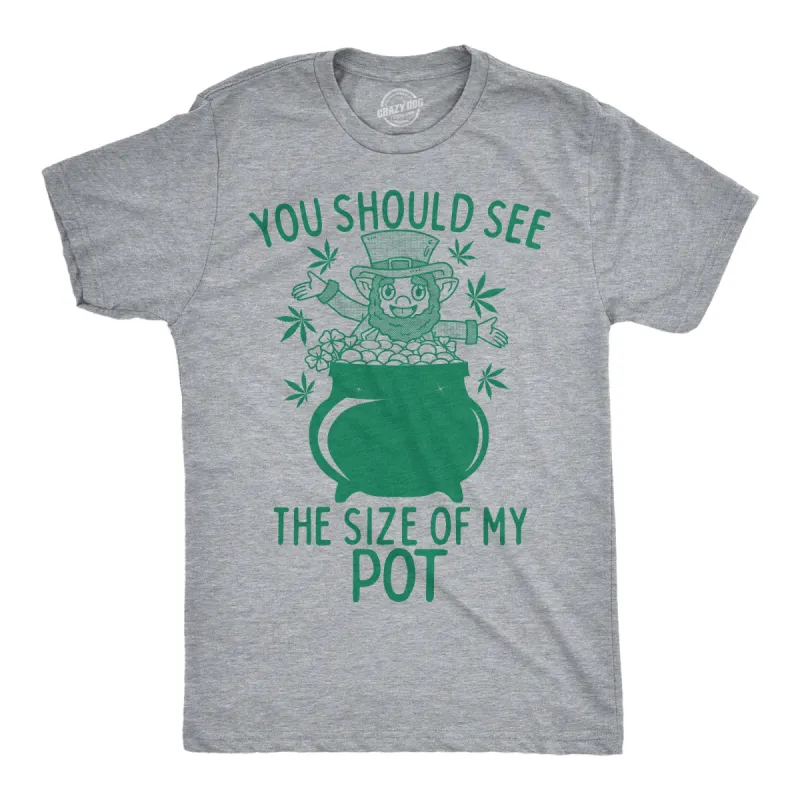 You Should See The Size Of My Pot Men's T Shirt sold by Crazy Dog T-Shirts
