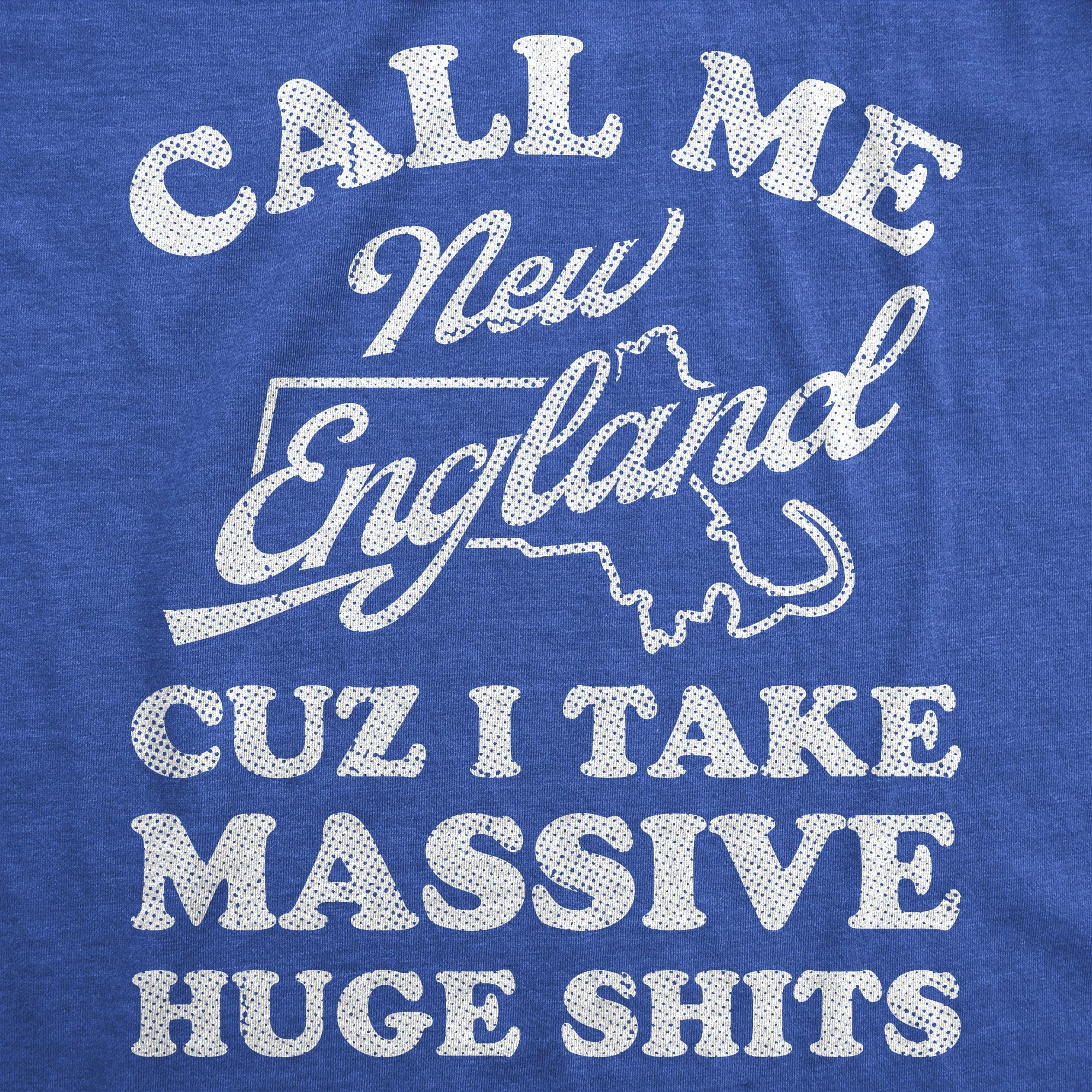 Call Me New England Cuz I Take Massive Huge Shits Men's T Shirt sold by Crazy Dog T-Shirts product image thumbnail 2