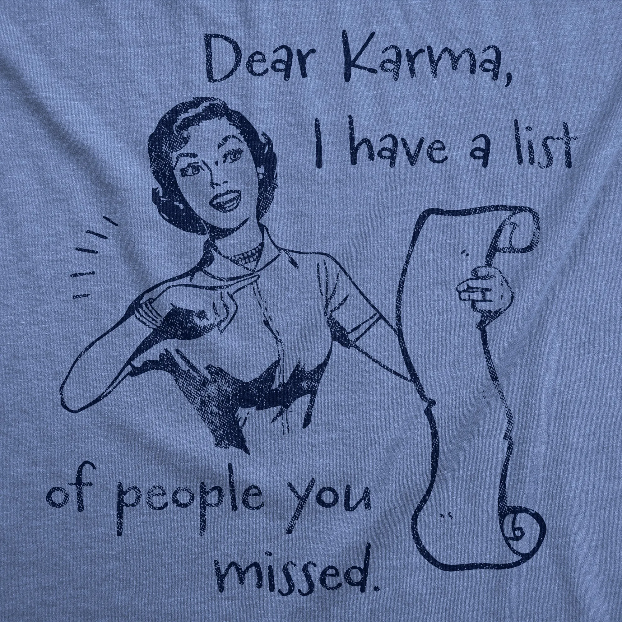 Dear Karma I Have A List Of People You Missed Women's T Shirt sold by Crazy Dog T-Shirts product image thumbnail 2