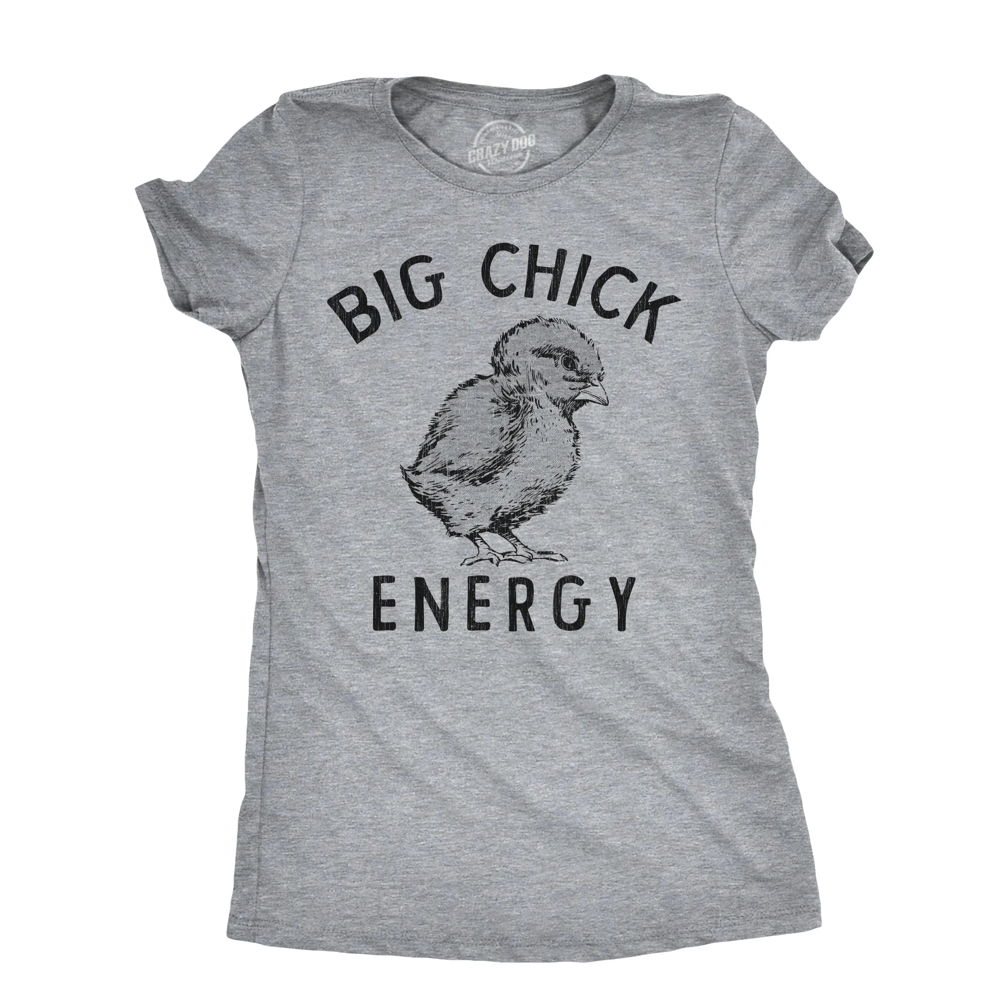 Big Chick Energy Women's T Shirt sold by Crazy Dog T-Shirts