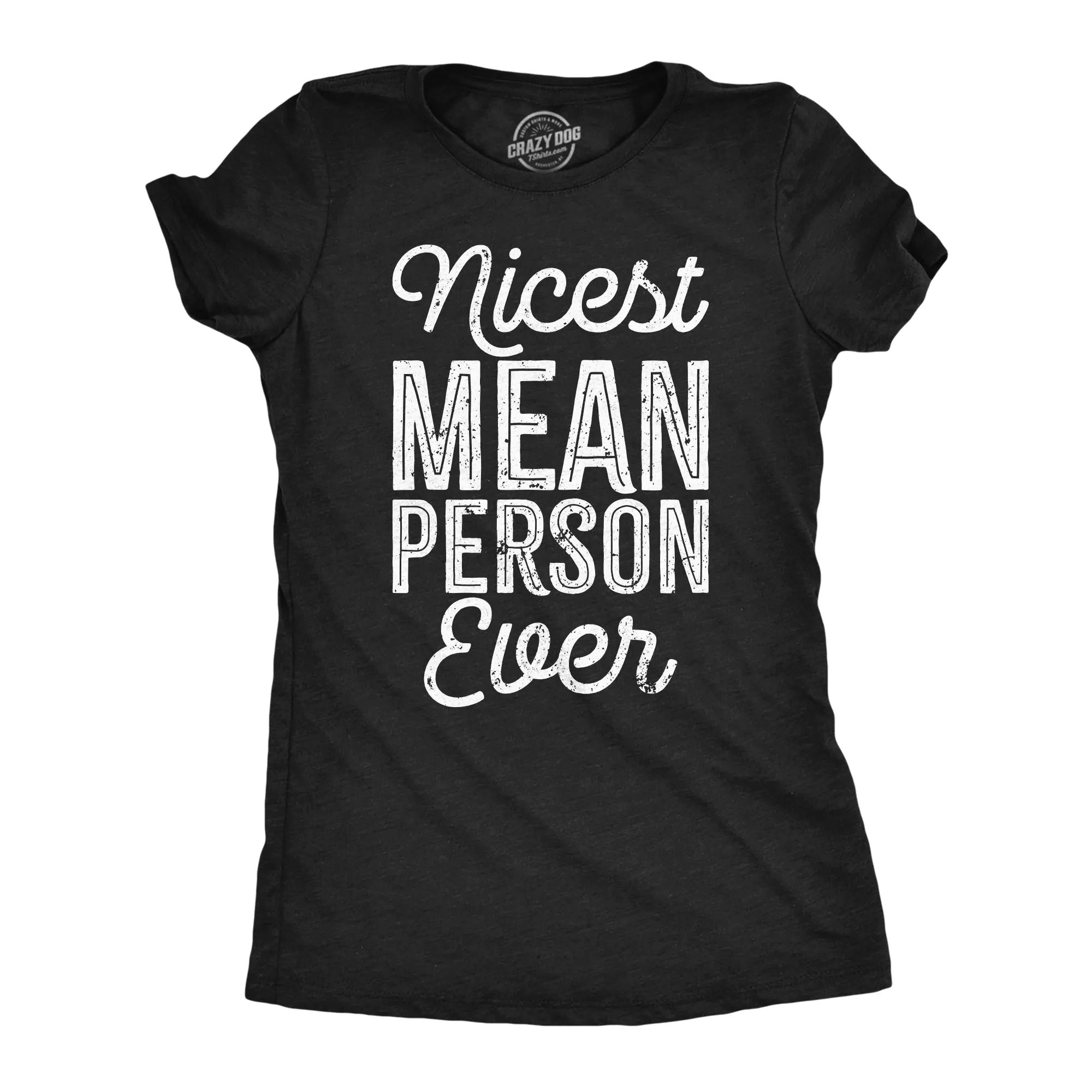 Nicest Mean Person Ever Women's T Shirt sold by Crazy Dog T-Shirts