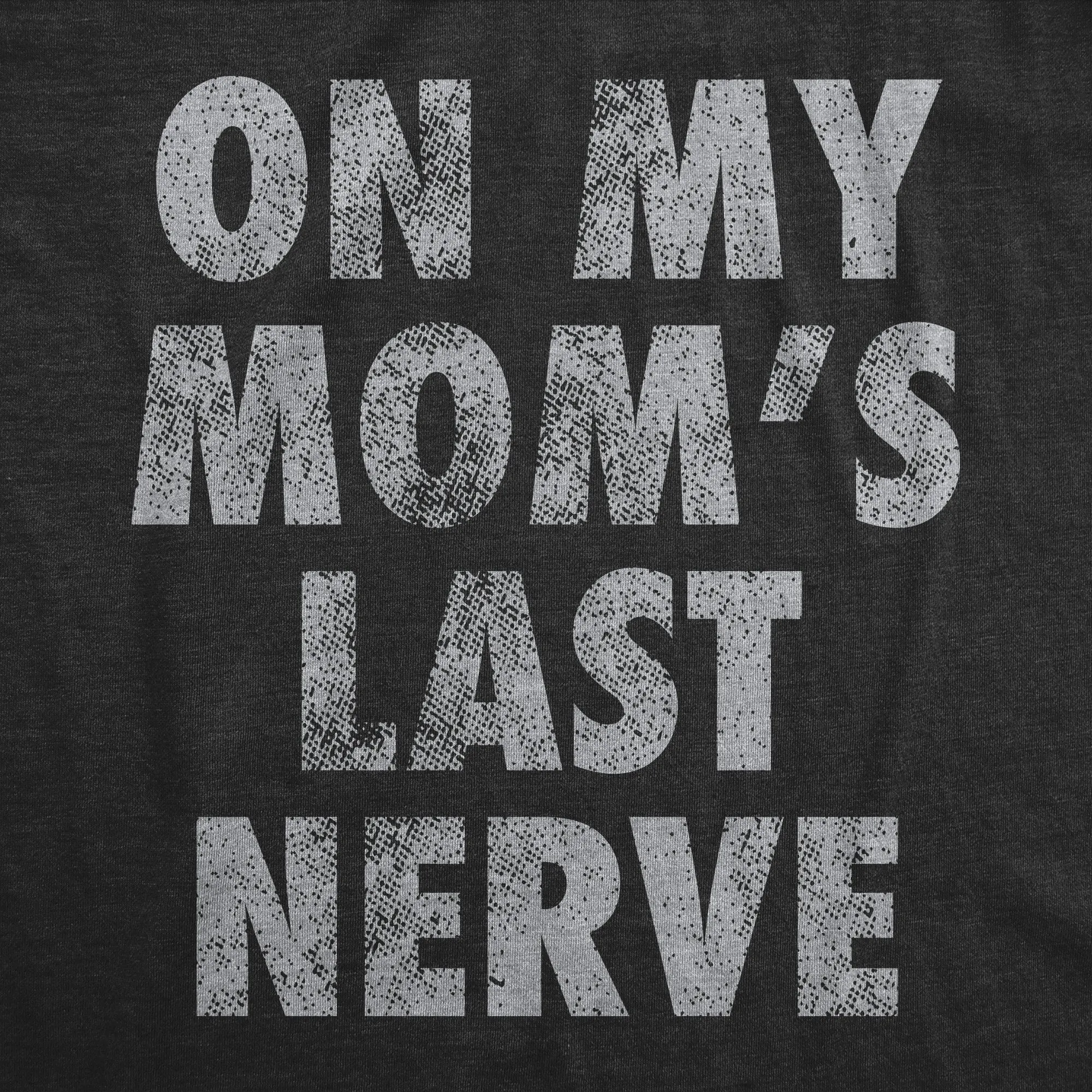 On My Moms Last Nerve Youth T Shirt sold by Crazy Dog T-Shirts product image thumbnail 2