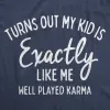 Turns Out My Kid Is Exactly Like Me Men's T Shirt sold by Crazy Dog T-Shirts