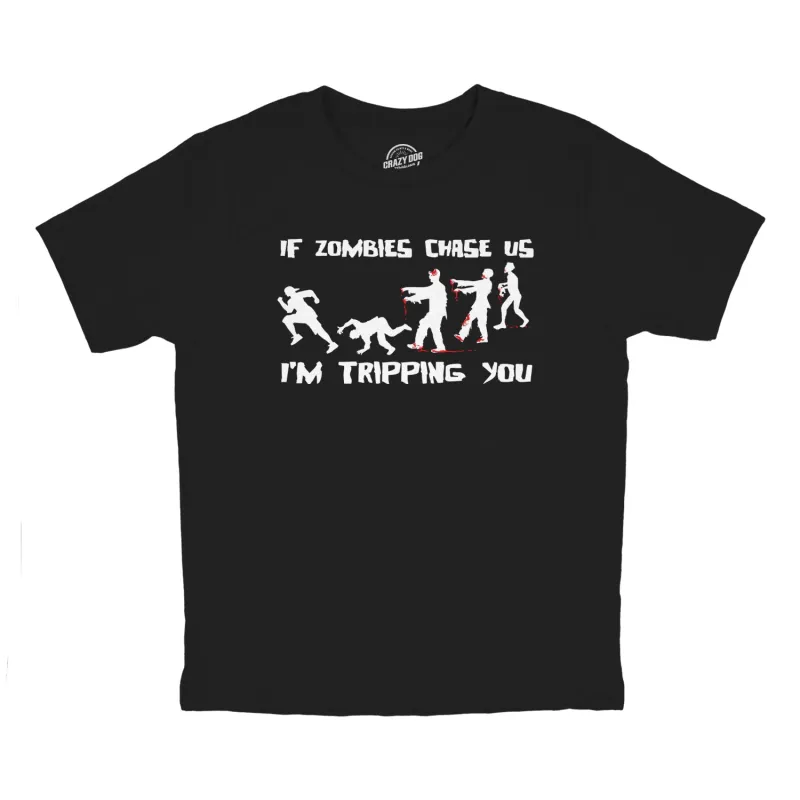 If Zombies Chase Us I'm Tripping You Youth T Shirt sold by Crazy Dog T-Shirts