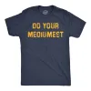 Do Your Mediumest Men's T Shirt sold by Crazy Dog T-Shirts