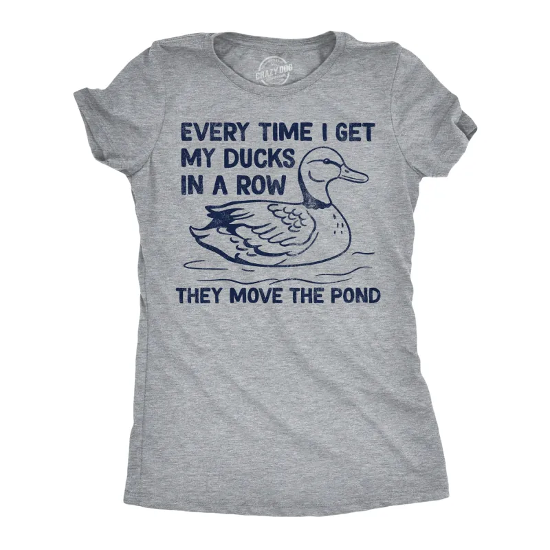 Every Time I Get My Ducks In A Row They Move The Pond Women's T Shirt sold by Crazy Dog T-Shirts
