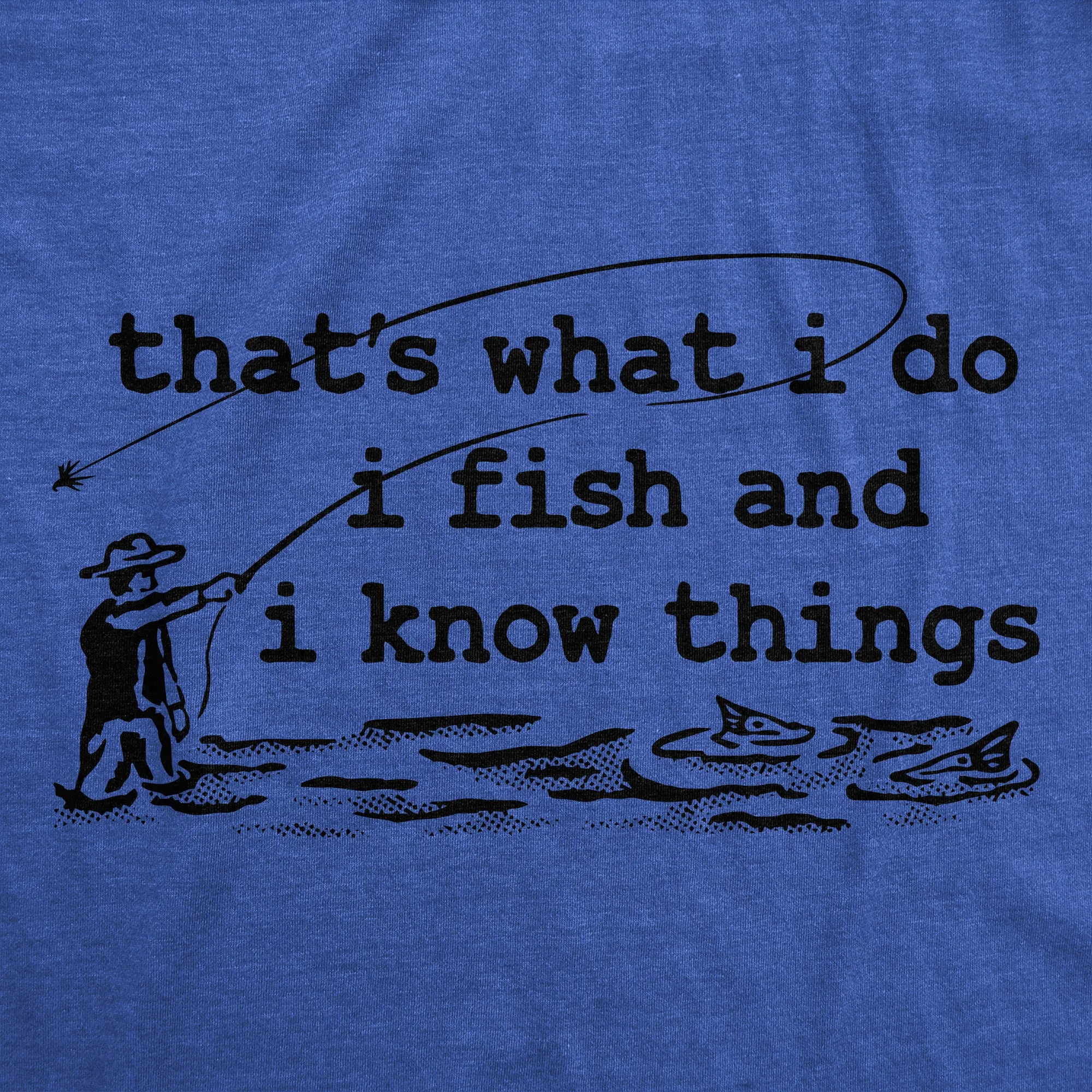 Thats What I Do I Fish And I Know Things Men's T Shirt sold by Crazy Dog T-Shirts product image thumbnail 2