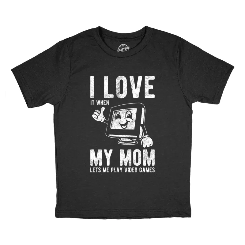 I Love It When My Mom Lets Me Play Video Games Youth T Shirt sold by Crazy Dog T-Shirts