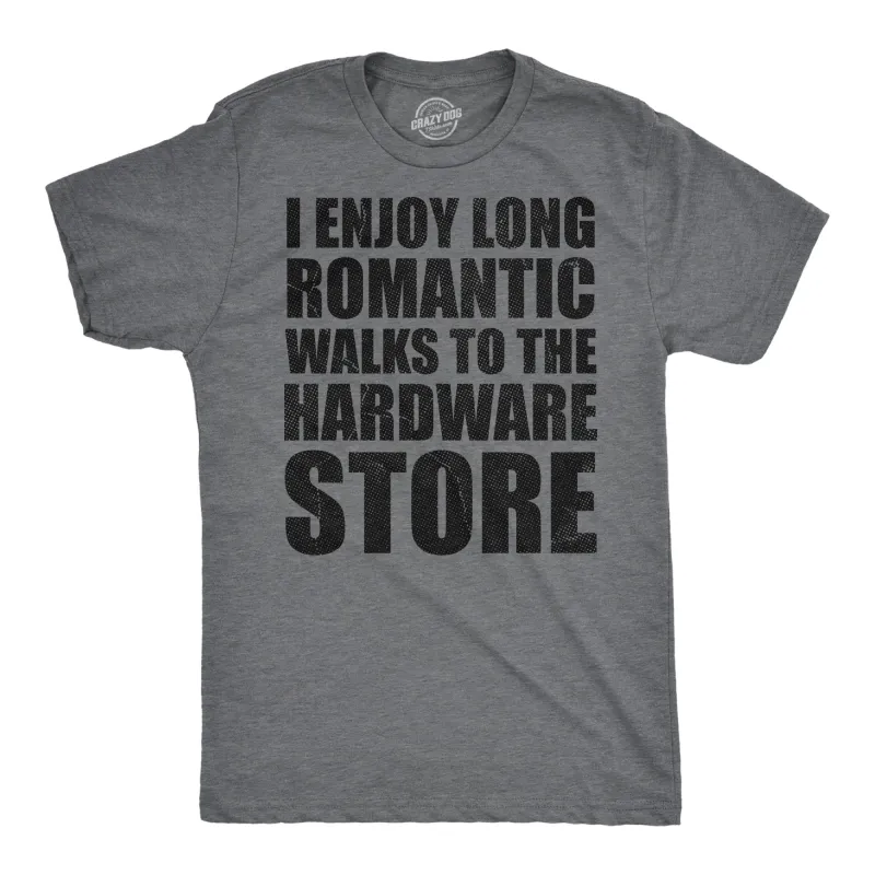 I Enjoy Romantic Walks To The Hardware Store Men's T Shirt sold by Crazy Dog T-Shirts