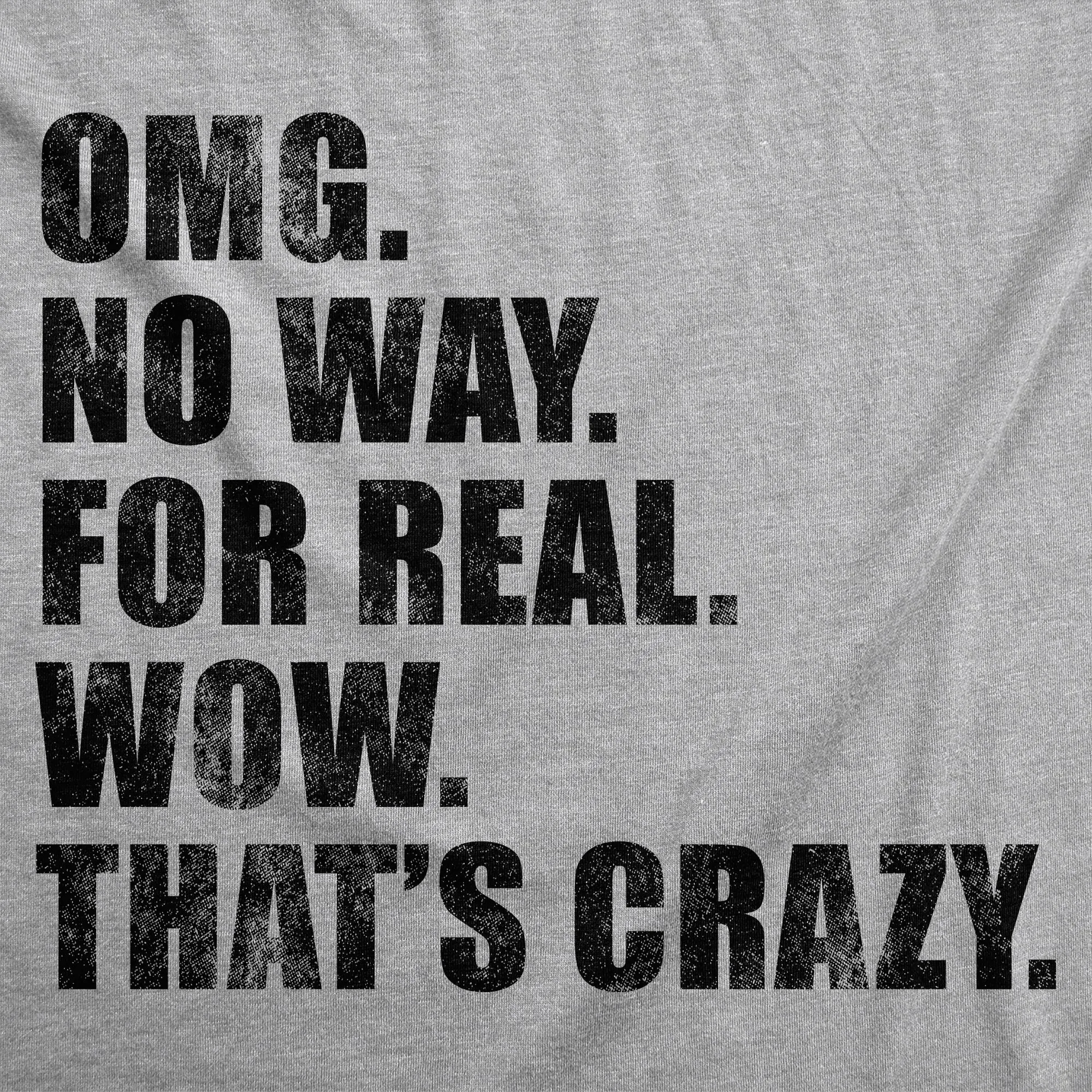 OMG No Way For Real Wow Thats Crazy Women's T Shirt sold by Crazy Dog T-Shirts product image thumbnail 2