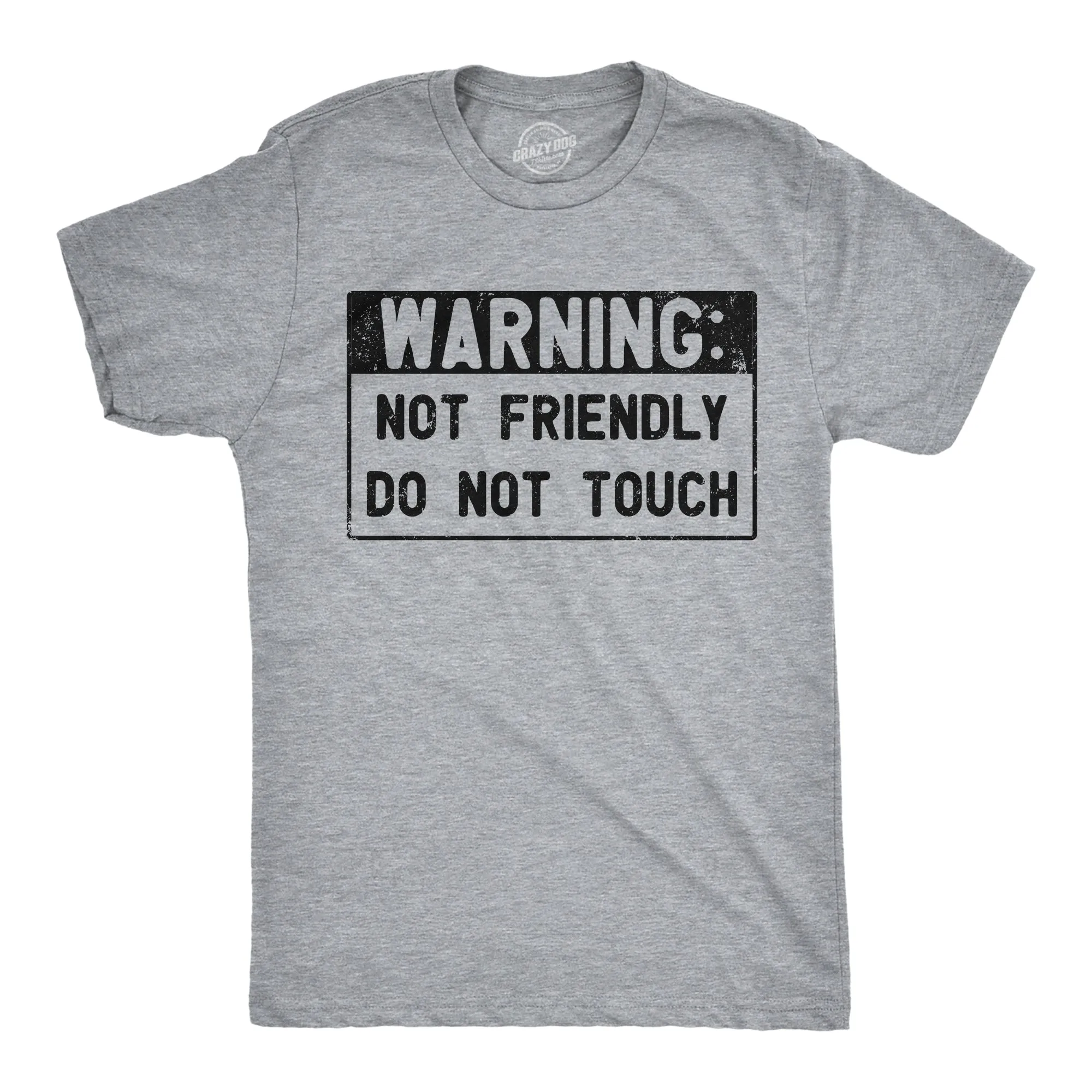 Warning Not Friendly Do Not Touch Men's T Shirt sold by Crazy Dog T-Shirts