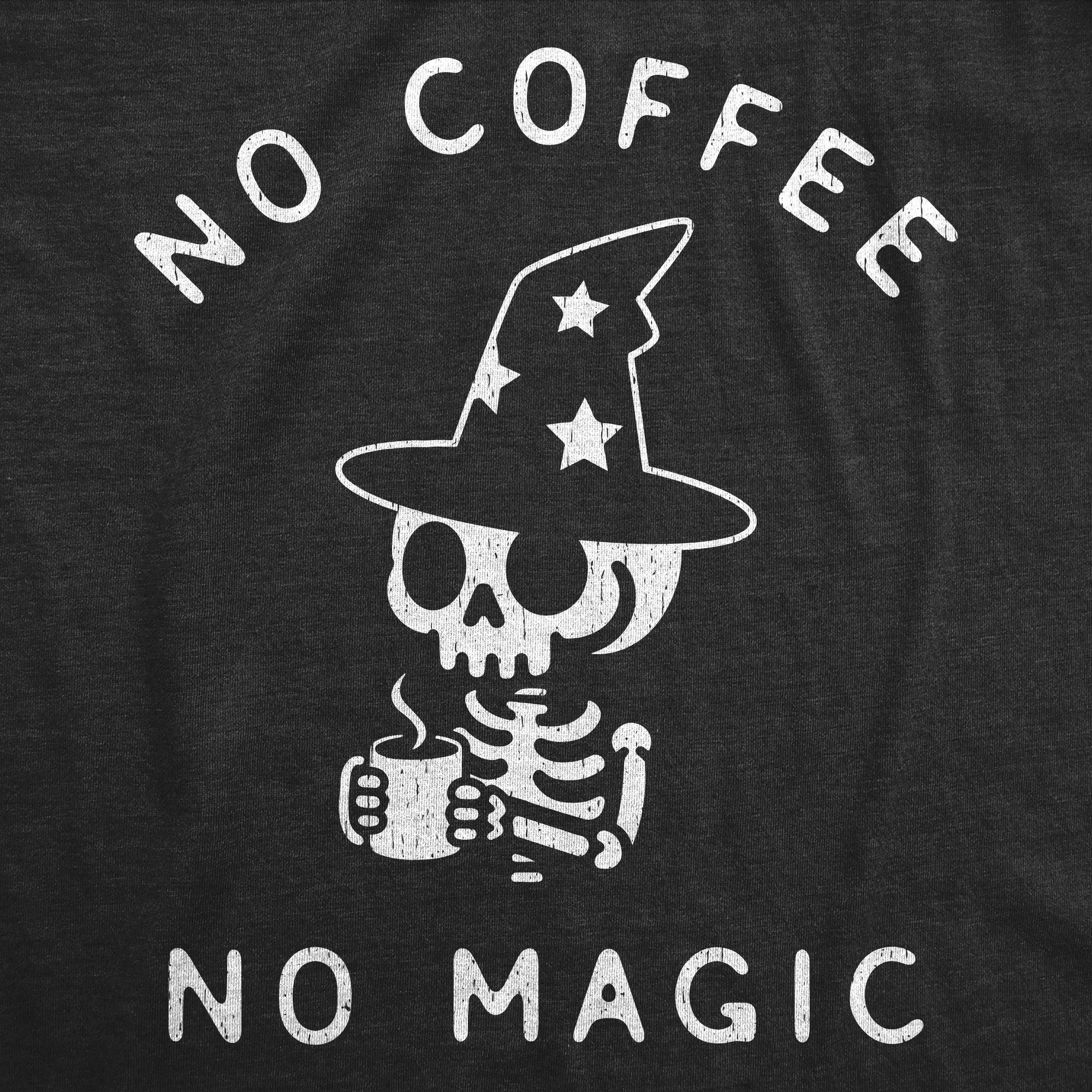 No Coffee No Magic Women's T Shirt sold by Crazy Dog T-Shirts product image thumbnail 2