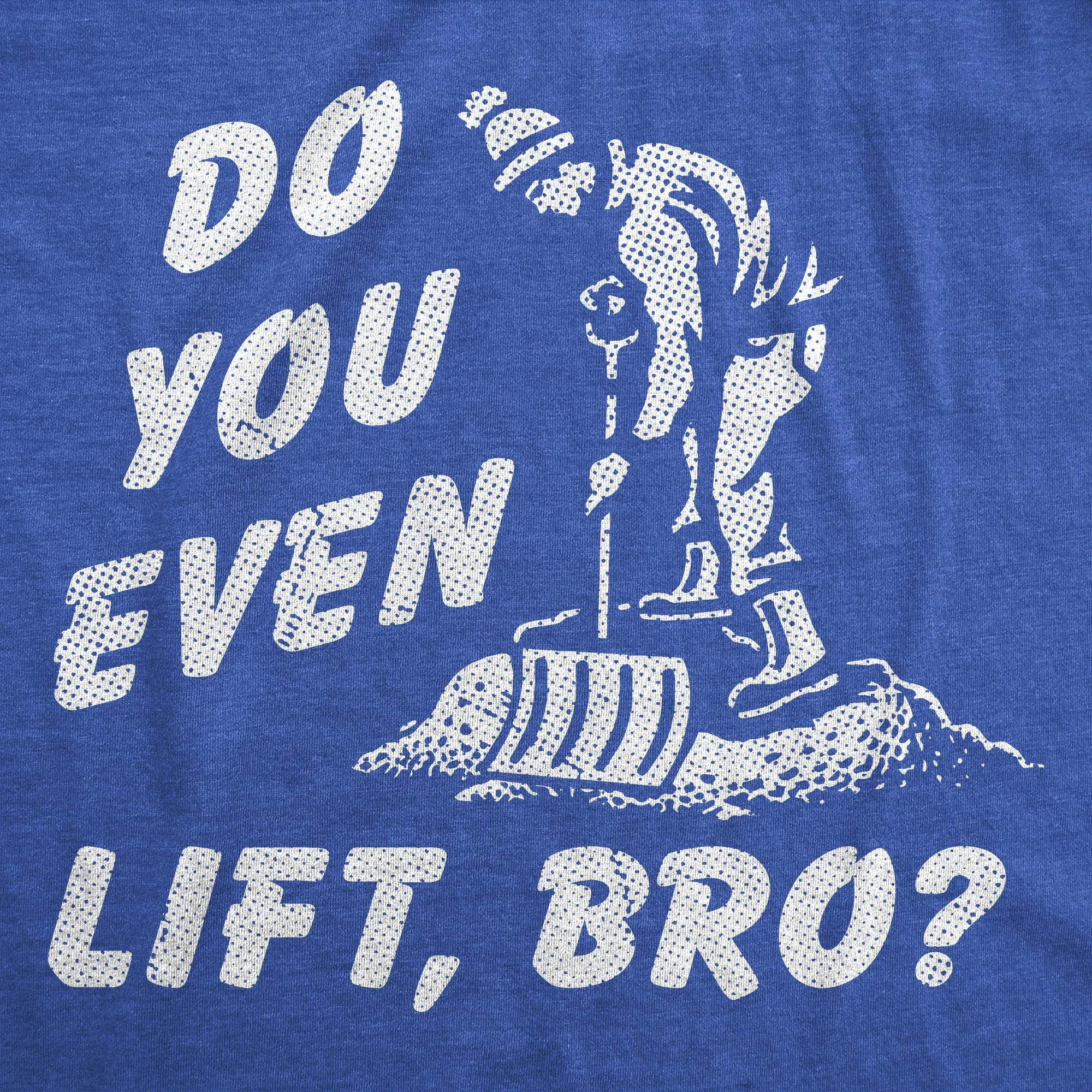 Do You Even Lift Bro Men's T Shirt sold by Crazy Dog T-Shirts product image thumbnail 2