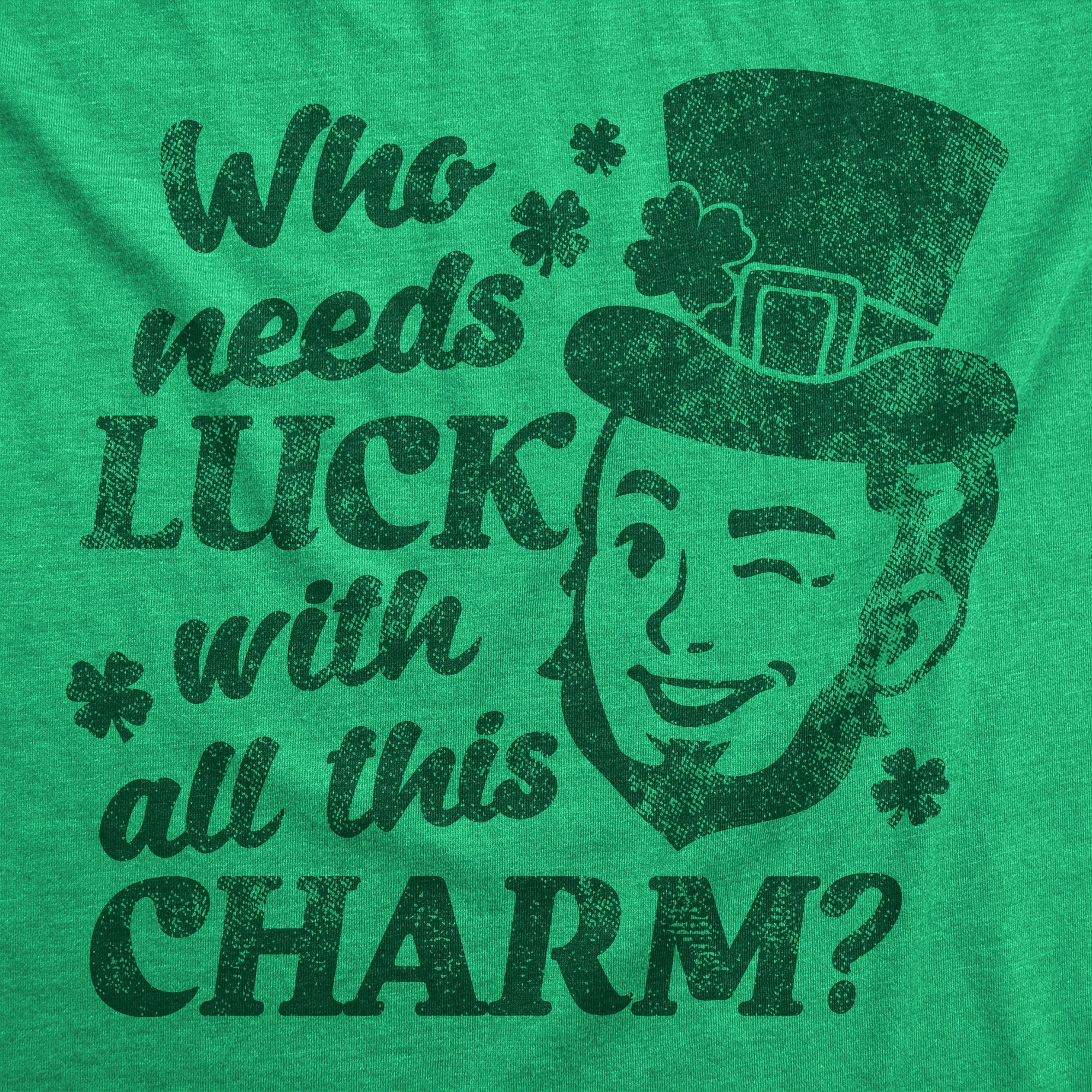 Who Needs Luck With All This Charm Men's T Shirt sold by Crazy Dog T-Shirts product image thumbnail 2