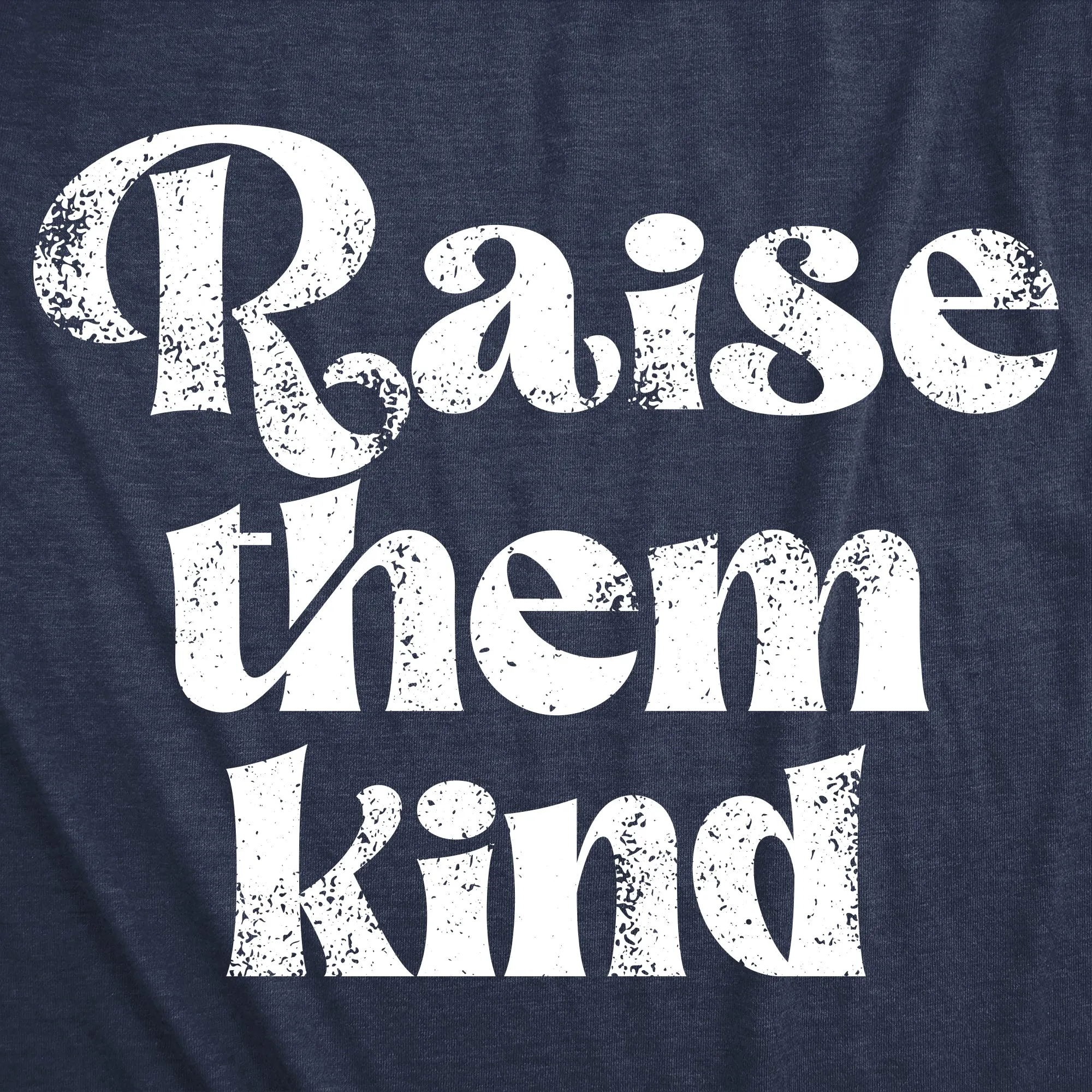 Raise Them Kind Women's T Shirt sold by Crazy Dog T-Shirts product image thumbnail 2