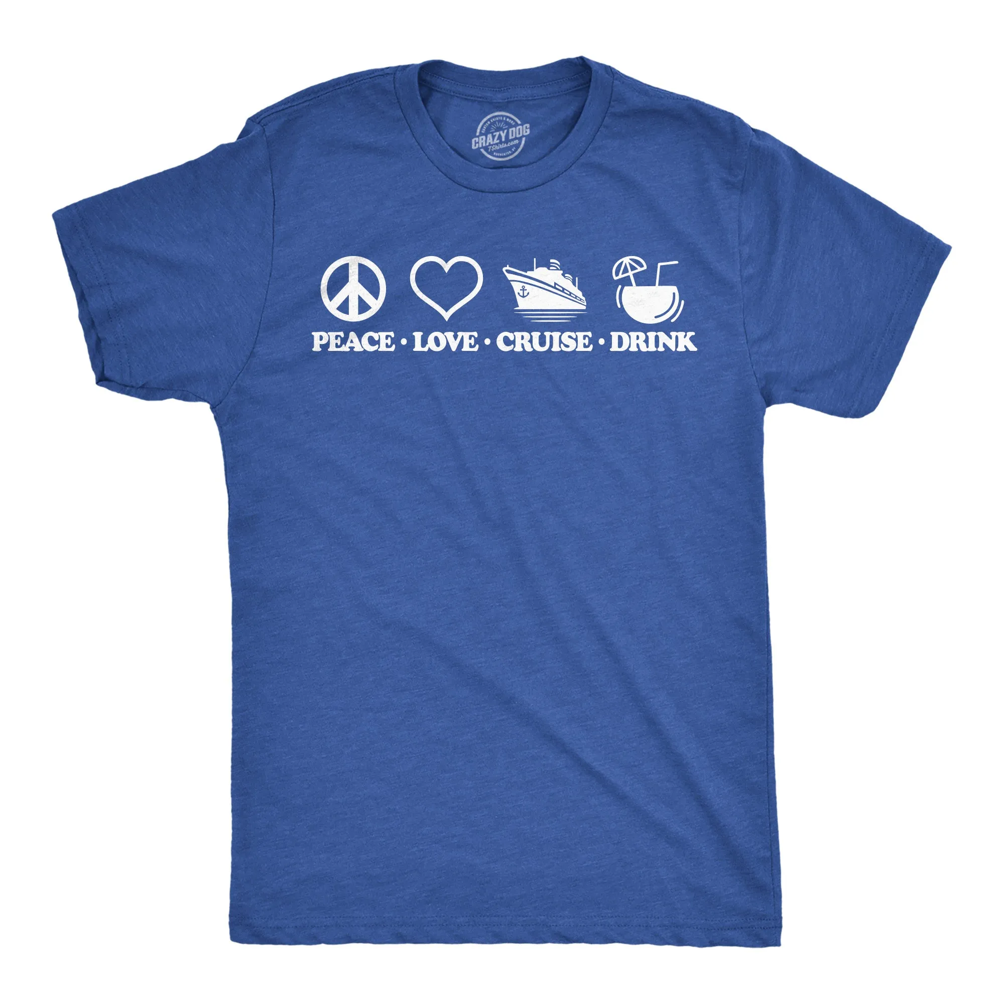 Peace Love Cruise Drink Men's T Shirt sold by Crazy Dog T-Shirts