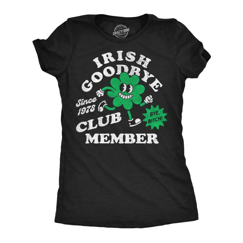 Irish Goodbye Club Member Women's T Shirt sold by Crazy Dog T-Shirts