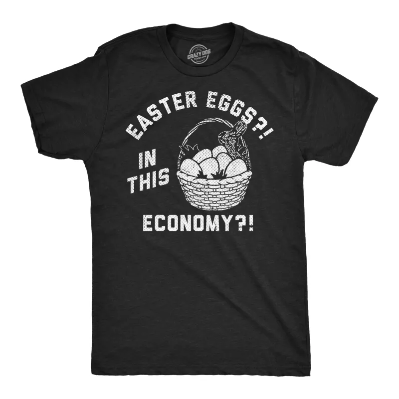 Easter Eggs In This Economy Men's T Shirt sold by Crazy Dog T-Shirts