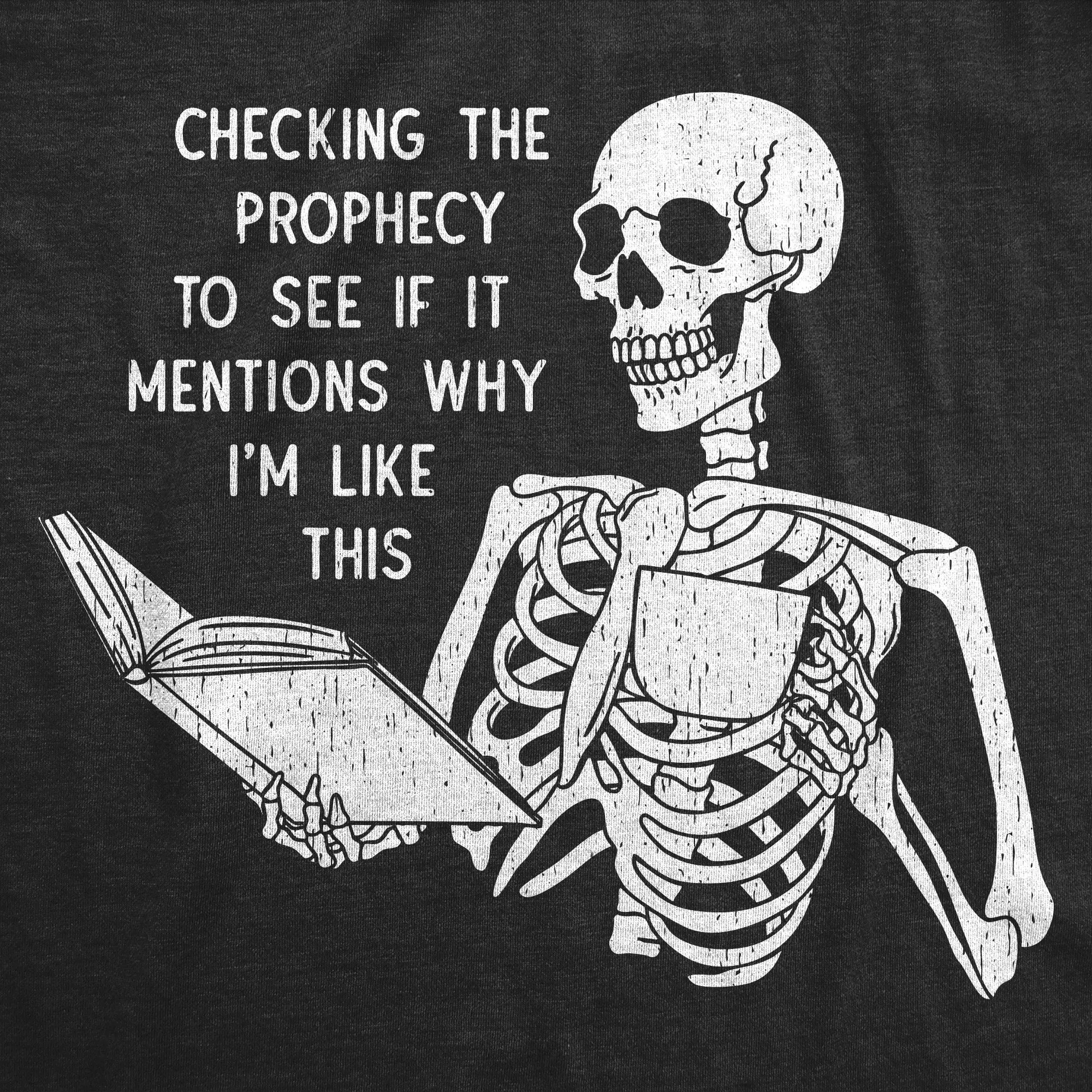 Checking The Prophecy To See If It Mentions Why Im Like This Men's T Shirt sold by Crazy Dog T-Shirts product image thumbnail 2