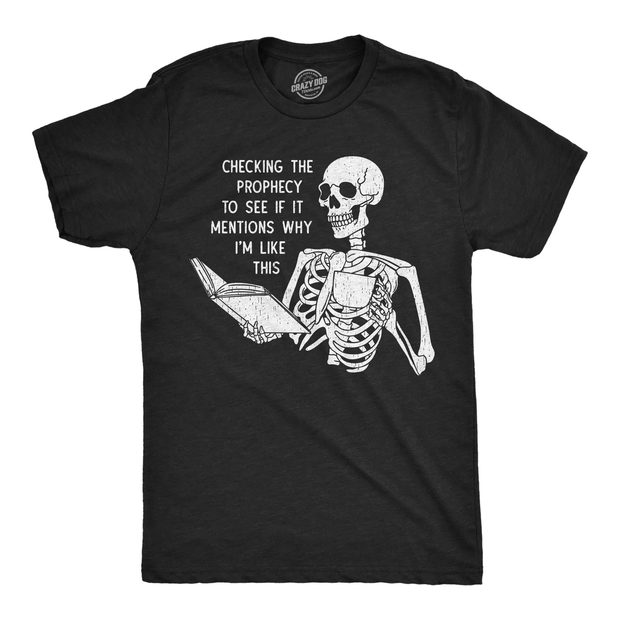 Checking The Prophecy To See If It Mentions Why Im Like This Men's T Shirt sold by Crazy Dog T-Shirts
