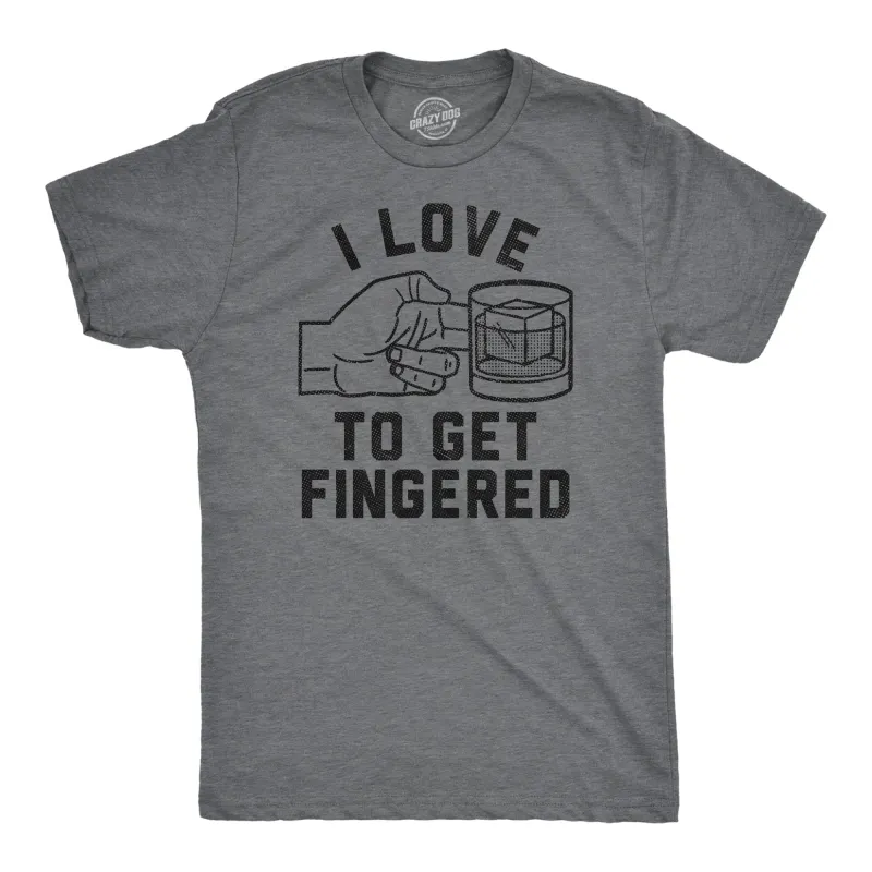 I Love To Get Fingered Men's T Shirt sold by Crazy Dog T-Shirts