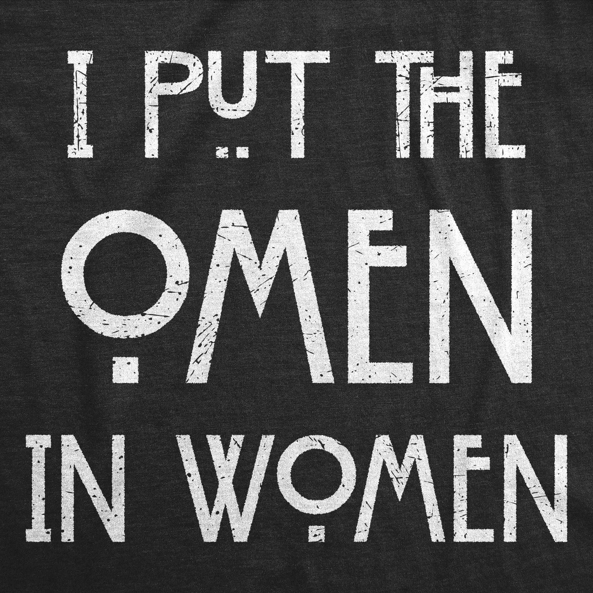 I Put The Omen In Women Women's T Shirt sold by Crazy Dog T-Shirts product image thumbnail 2