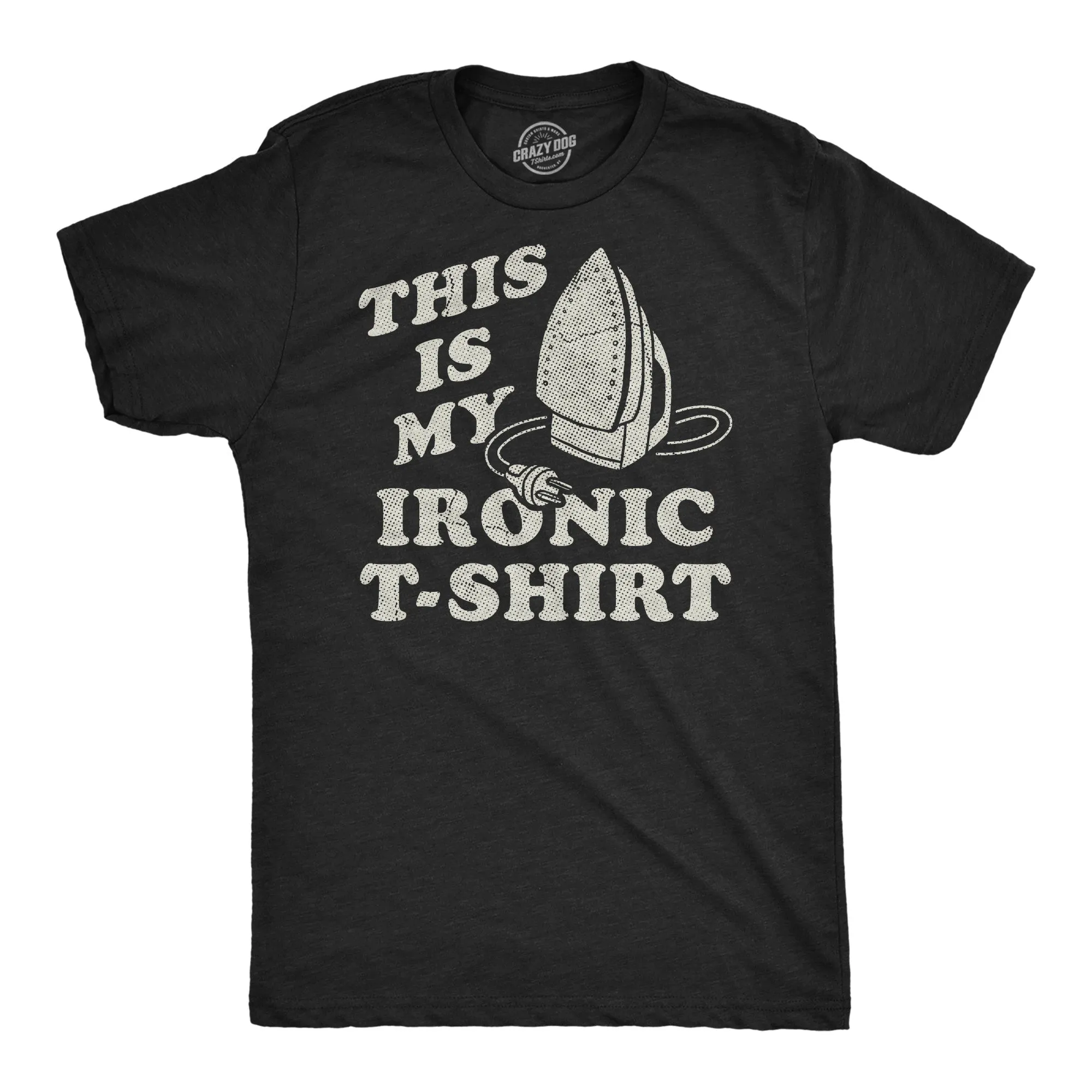 This Is My Ironic Tshirt Men's T Shirt sold by Crazy Dog T-Shirts
