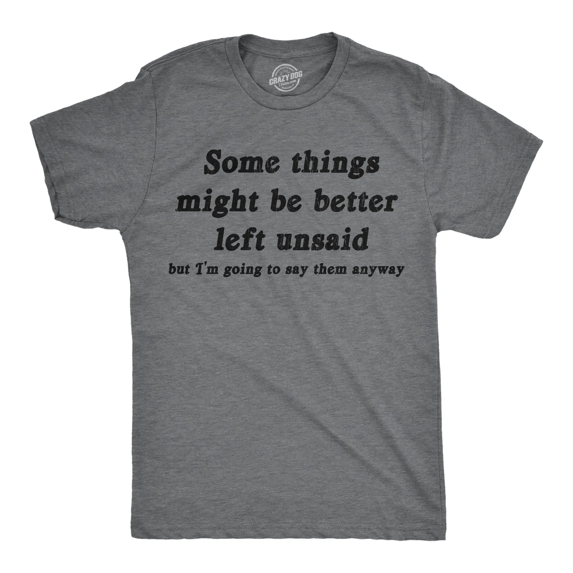 Some Things Might Be Better Left Unsaid Men's T Shirt sold by Crazy Dog T-Shirts