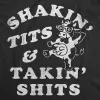 Shakin Tits And Takin Shits Women's T Shirt sold by Crazy Dog T-Shirts