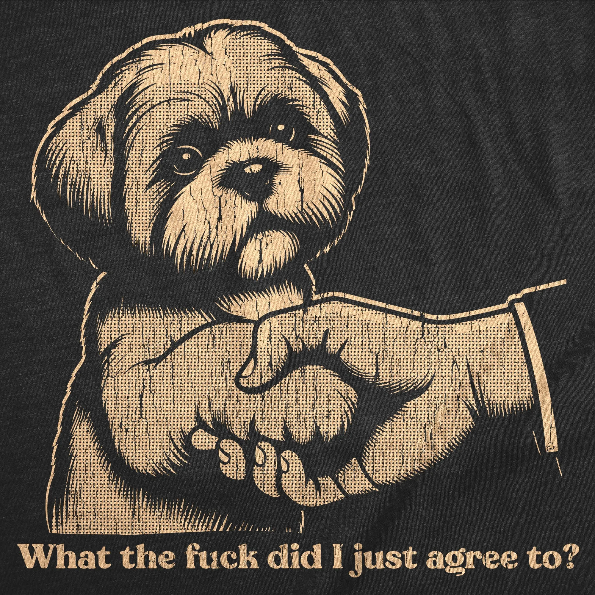 What The Fuck Did I Just Agree To Women's T Shirt sold by Crazy Dog T-Shirts product image thumbnail 2