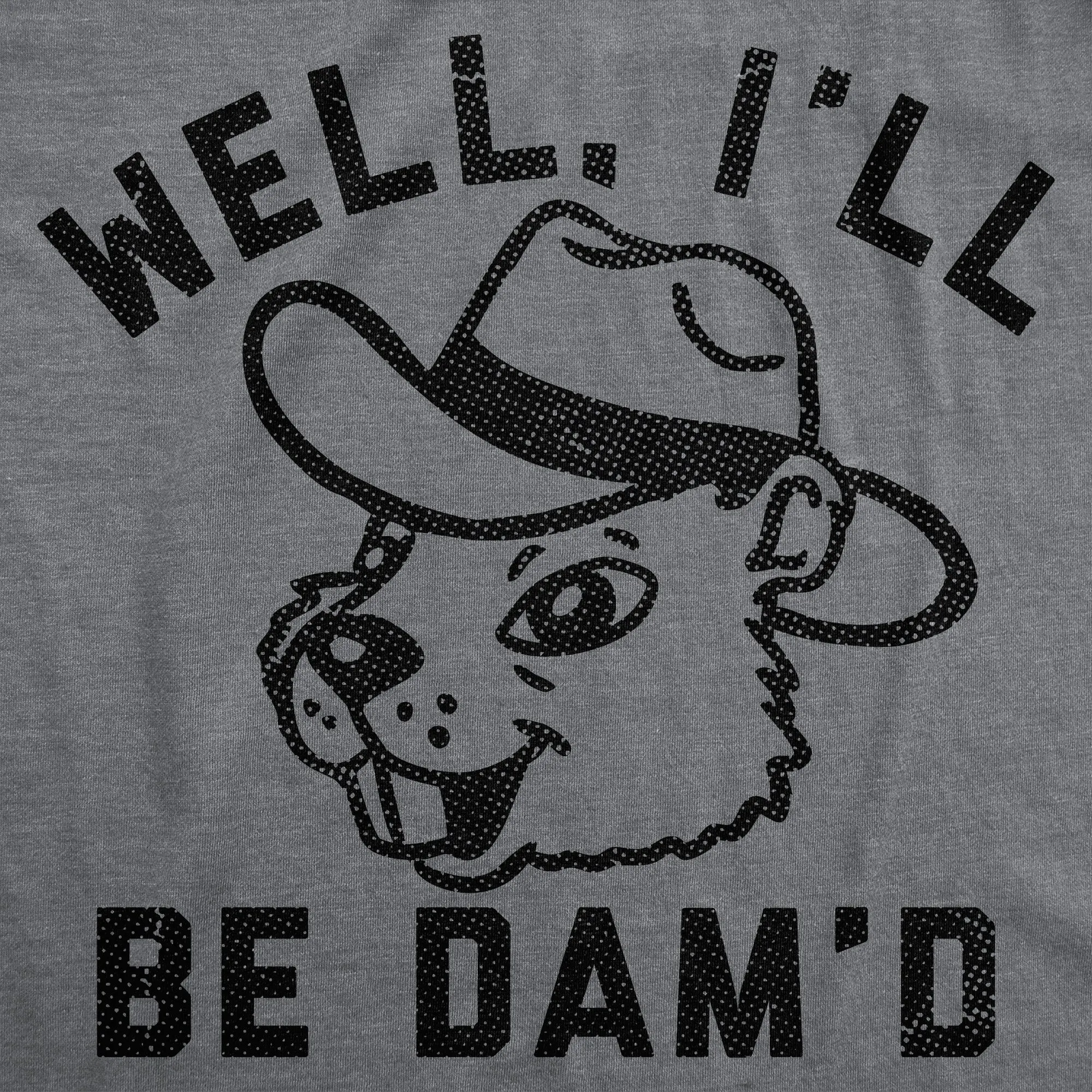 Well Ill Be Damd Men's T Shirt sold by Crazy Dog T-Shirts product image thumbnail 2