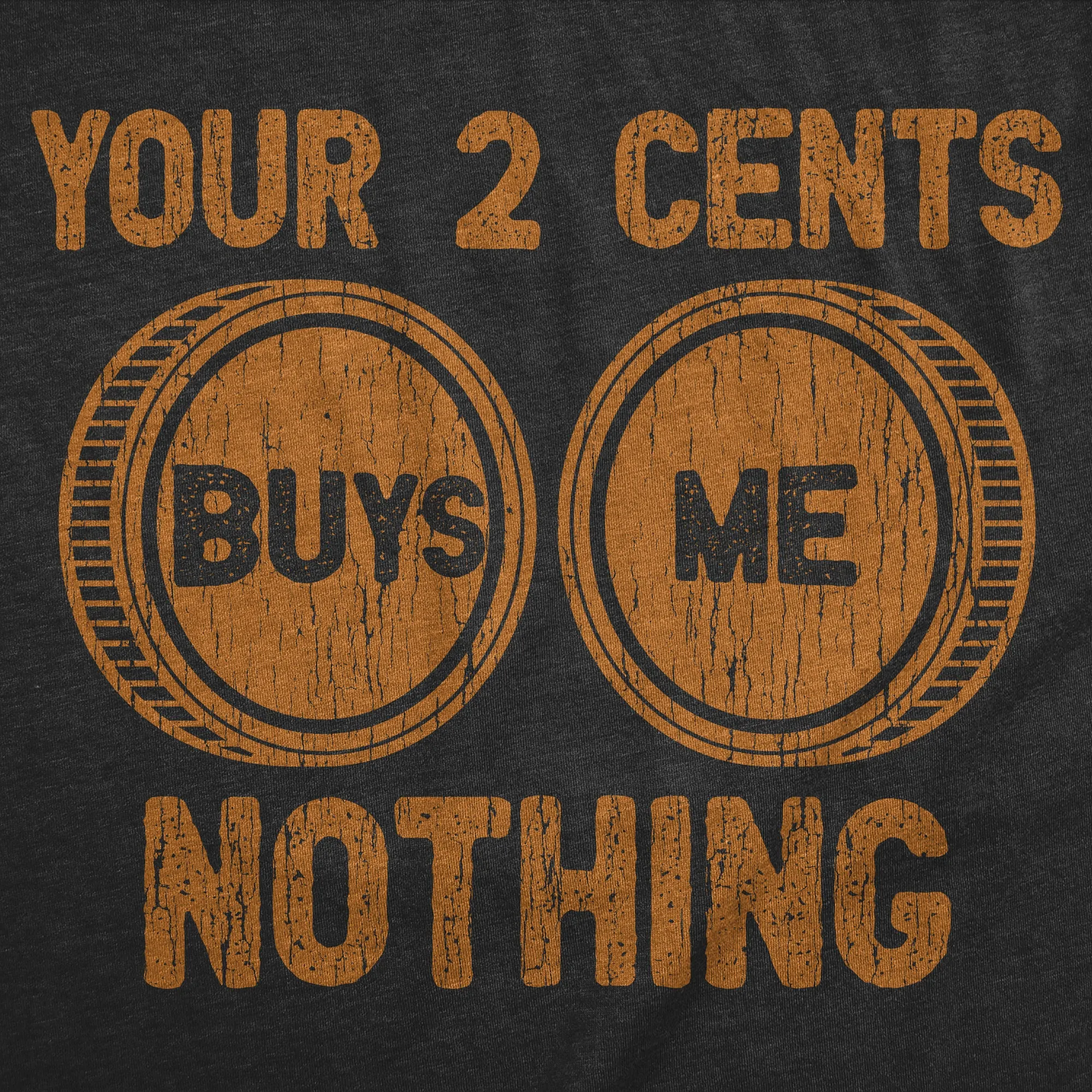 Your Two Cents Buys Me Nothing Men's T Shirt sold by Crazy Dog T-Shirts product image thumbnail 2