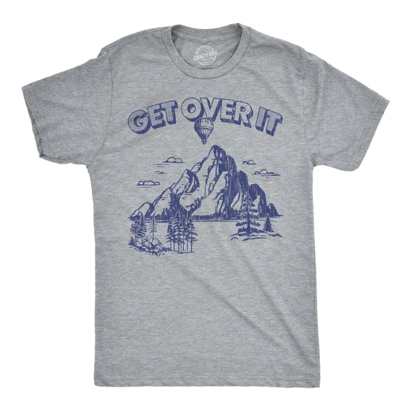 Get Over It Men's T Shirt sold by Crazy Dog T-Shirts