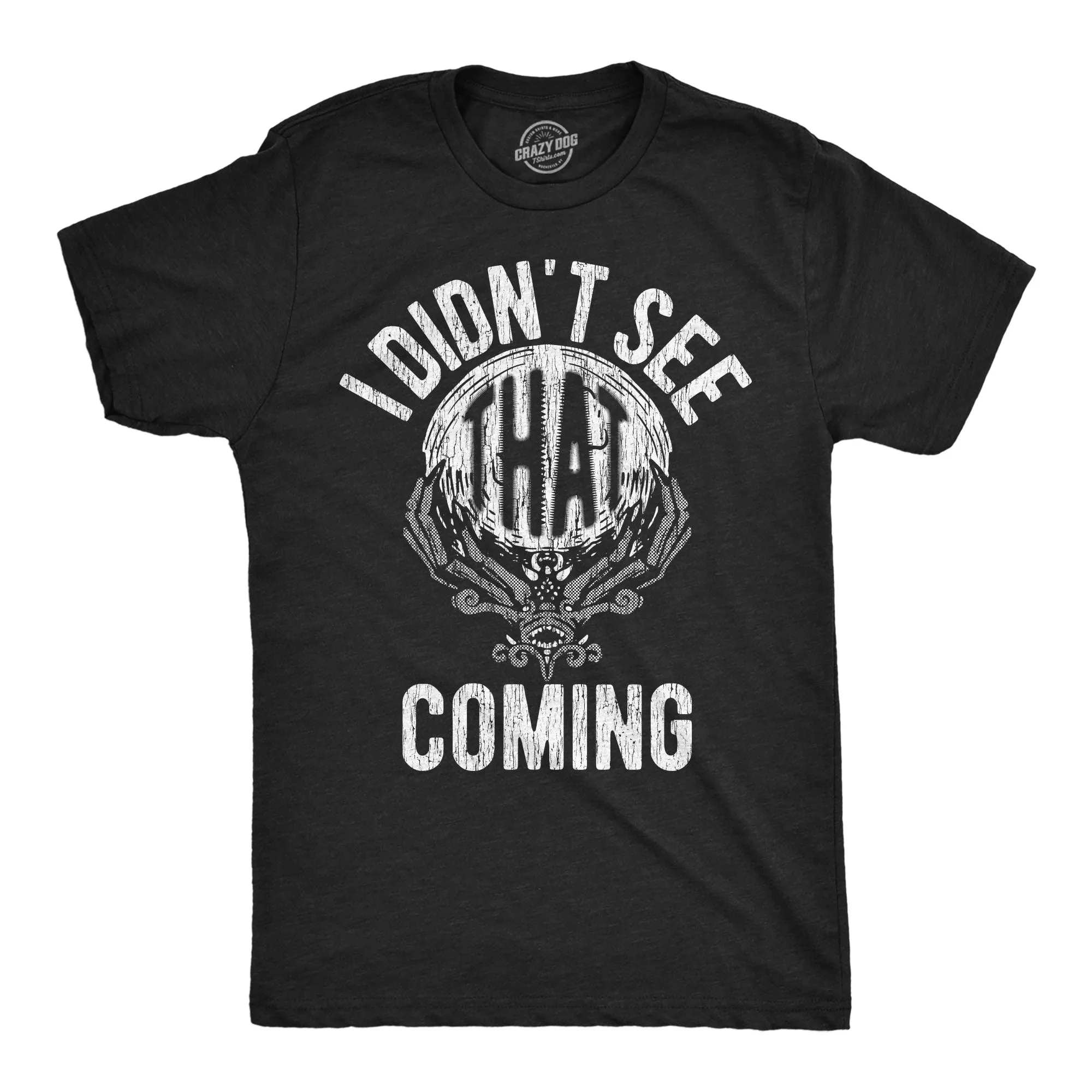 I Didnt See That Coming Men's T Shirt sold by Crazy Dog T-Shirts