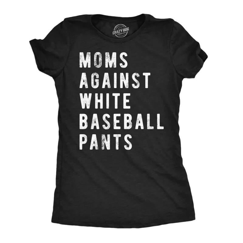 Moms Against White Baseball Pants Women's T Shirt sold by Crazy Dog T-Shirts