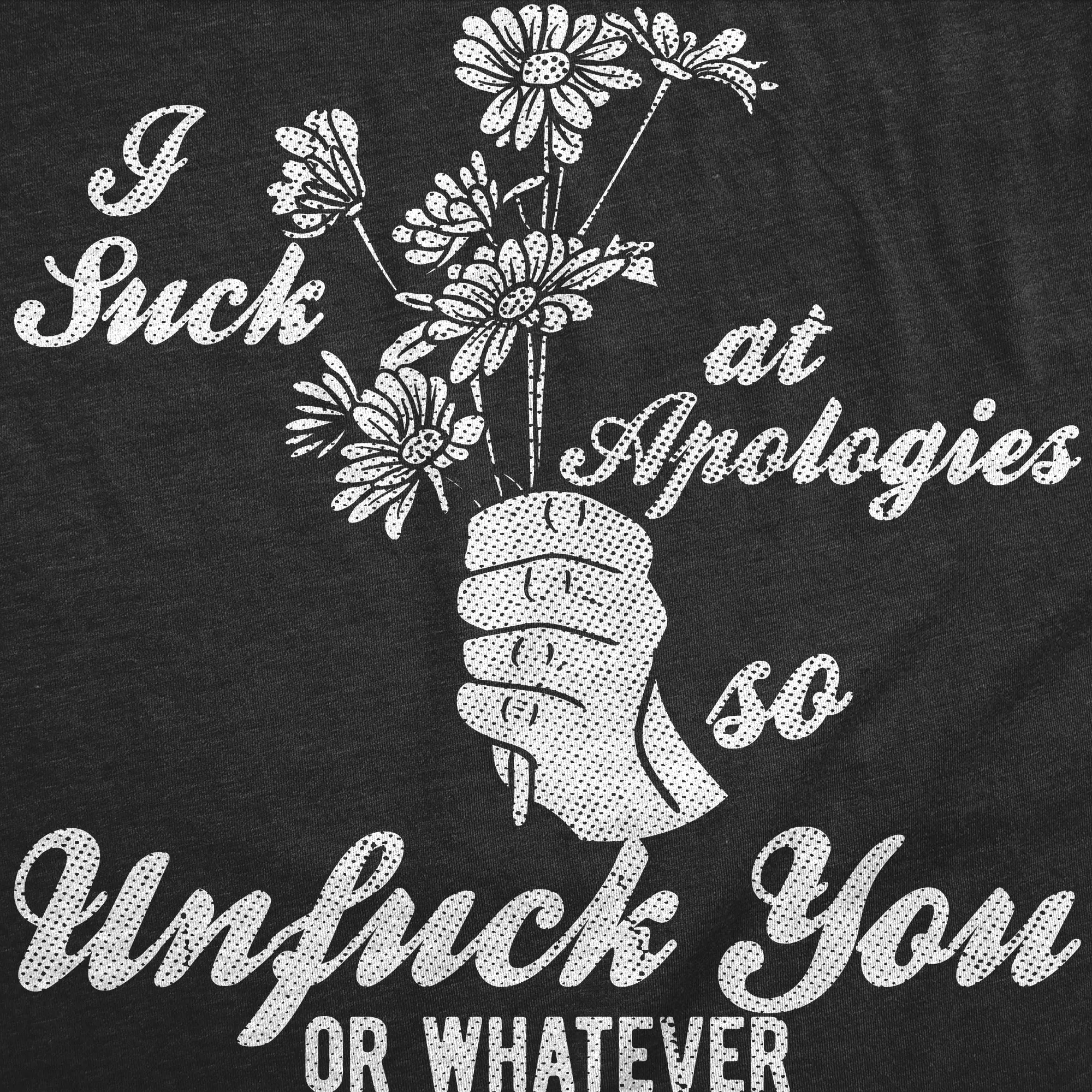 Im Bad At Apologies So Unfuck You Or Whatever Men's T Shirt sold by Crazy Dog T-Shirts product image thumbnail 2