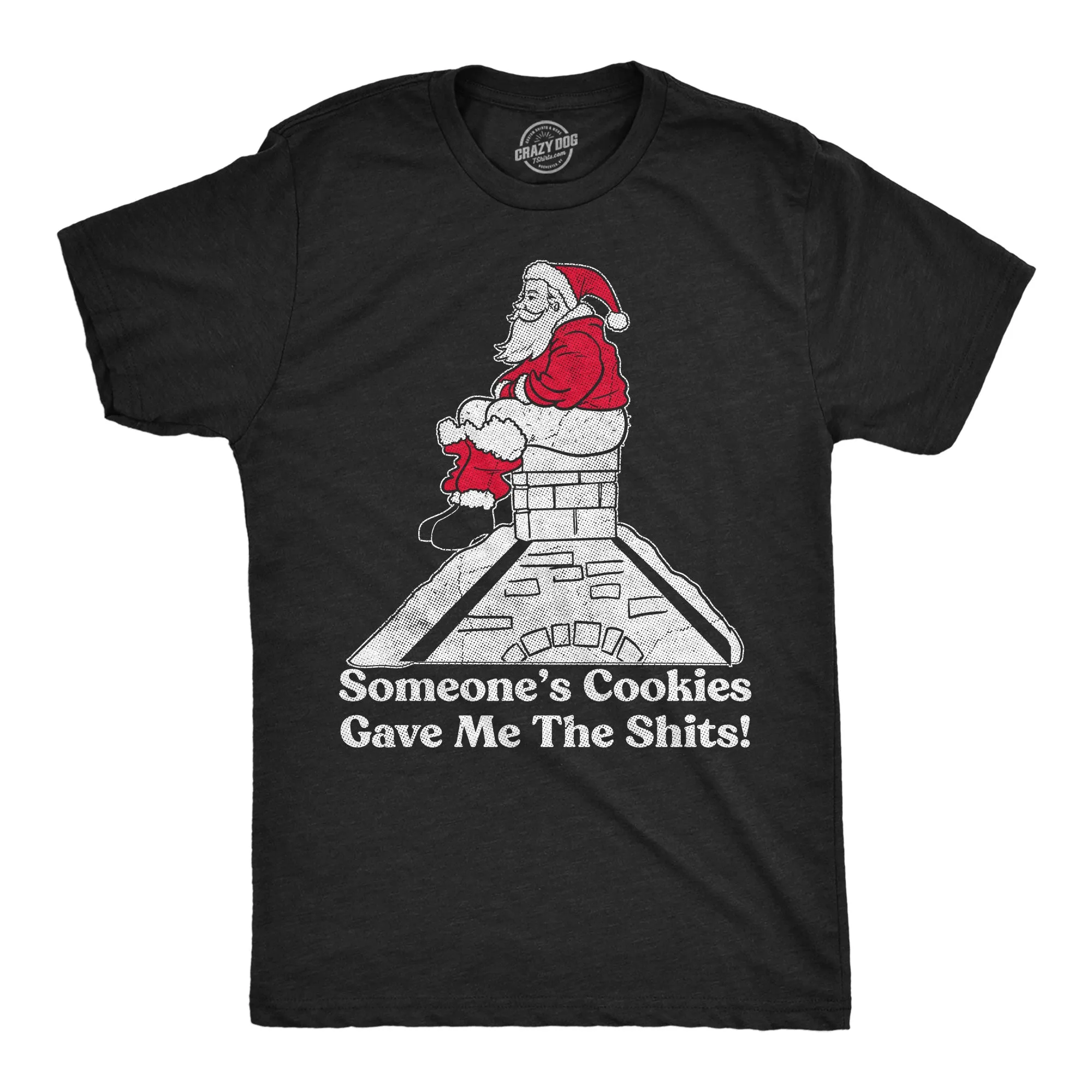 Someones Cookies Gave Me The Shits Men's T Shirt sold by Crazy Dog T-Shirts