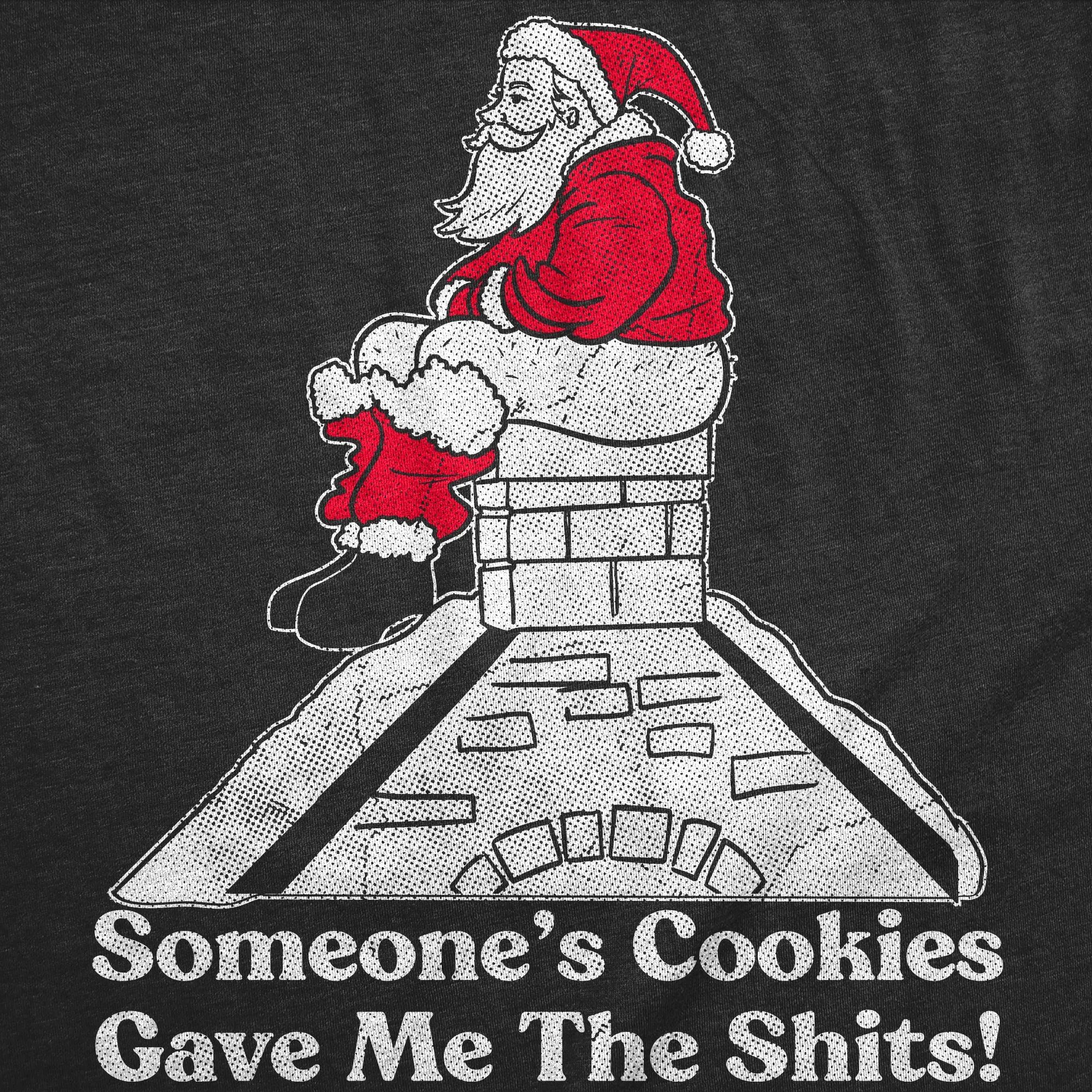 Someones Cookies Gave Me The Shits Men's T Shirt sold by Crazy Dog T-Shirts product image thumbnail 2