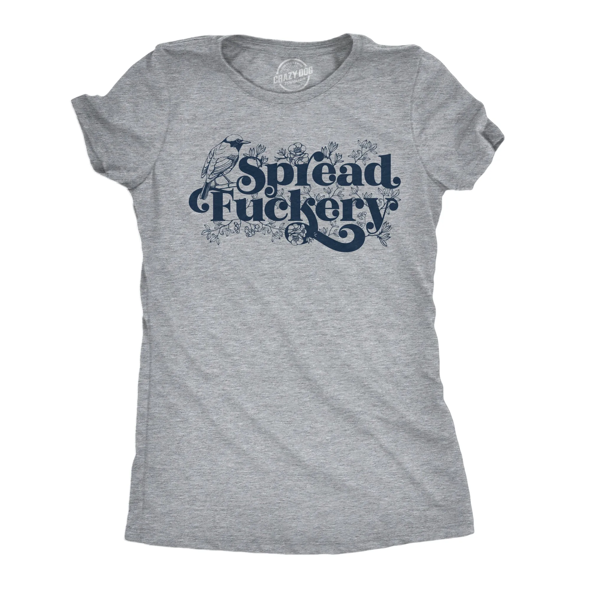 Spread Fuckery Women's T Shirt sold by Crazy Dog T-Shirts