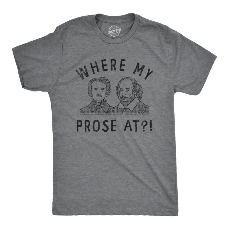 Where My Prose At Men's T Shirt sold by Crazy Dog T-Shirts