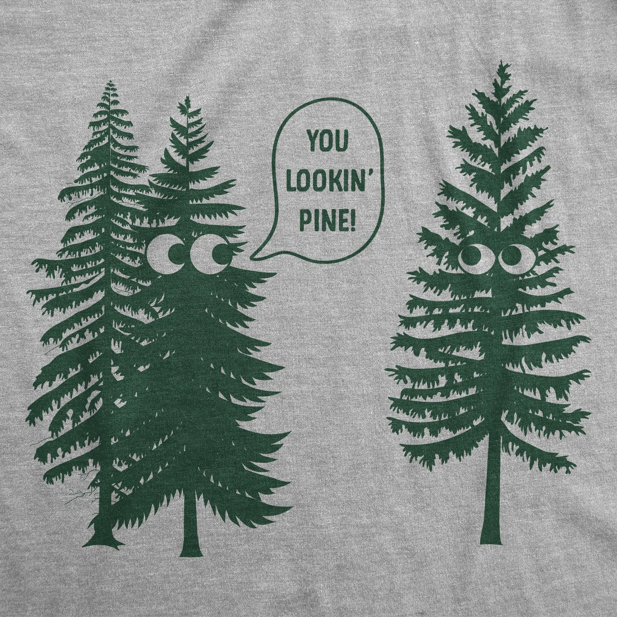 You Lookin Pine Men's T Shirt sold by Crazy Dog T-Shirts product image thumbnail 2