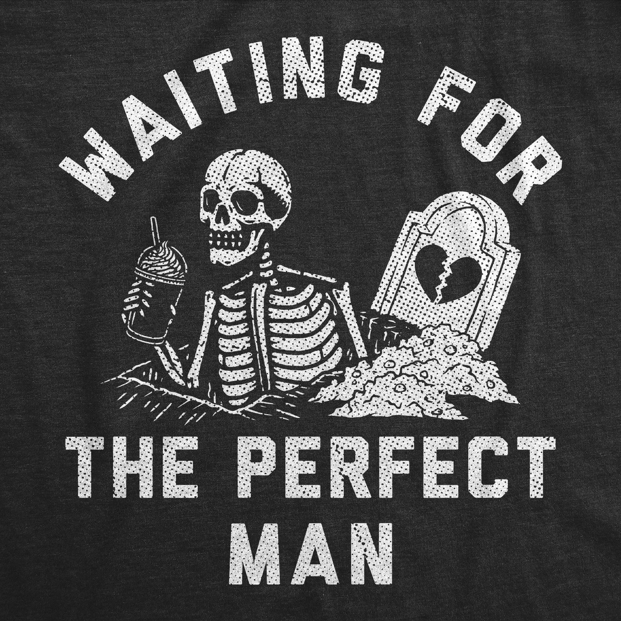 Waiting For The Perfect Man Women's T Shirt sold by Crazy Dog T-Shirts product image thumbnail 2