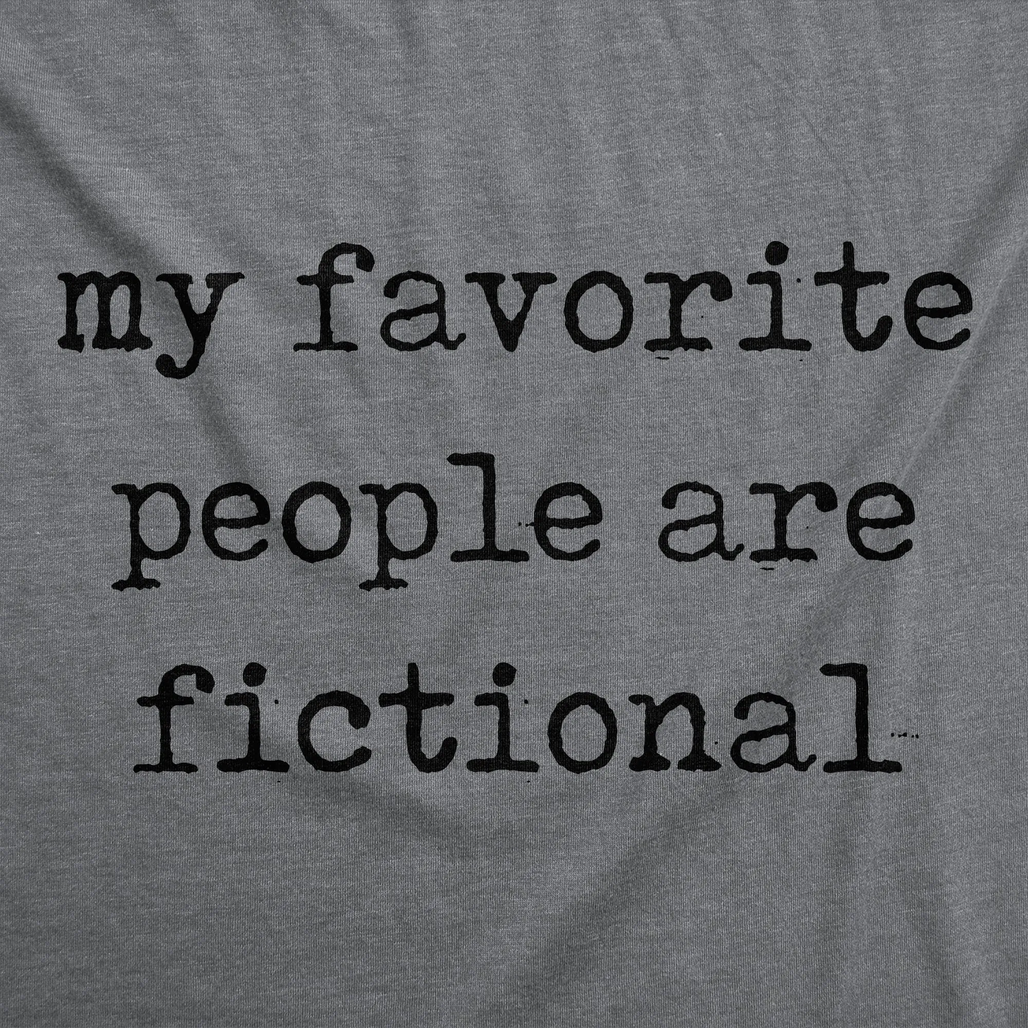 My Favorite People Are Fictional Women's T Shirt sold by Crazy Dog T-Shirts product image thumbnail 2