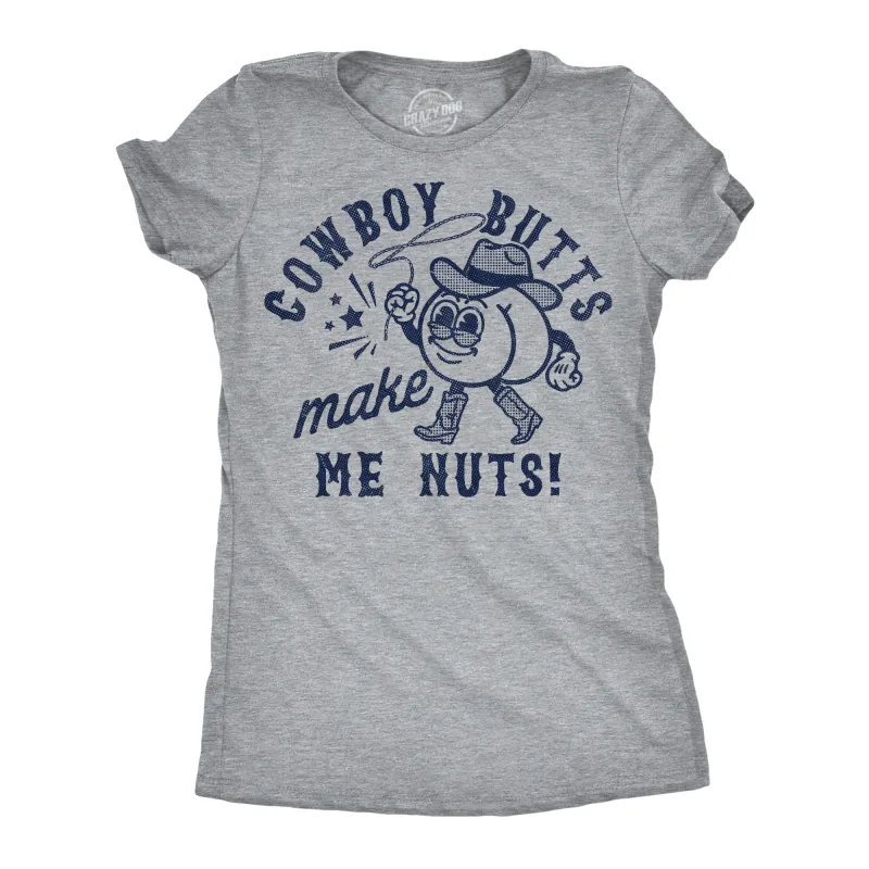 Cowboy Butts Make Me Nuts Women's T Shirt sold by Crazy Dog T-Shirts