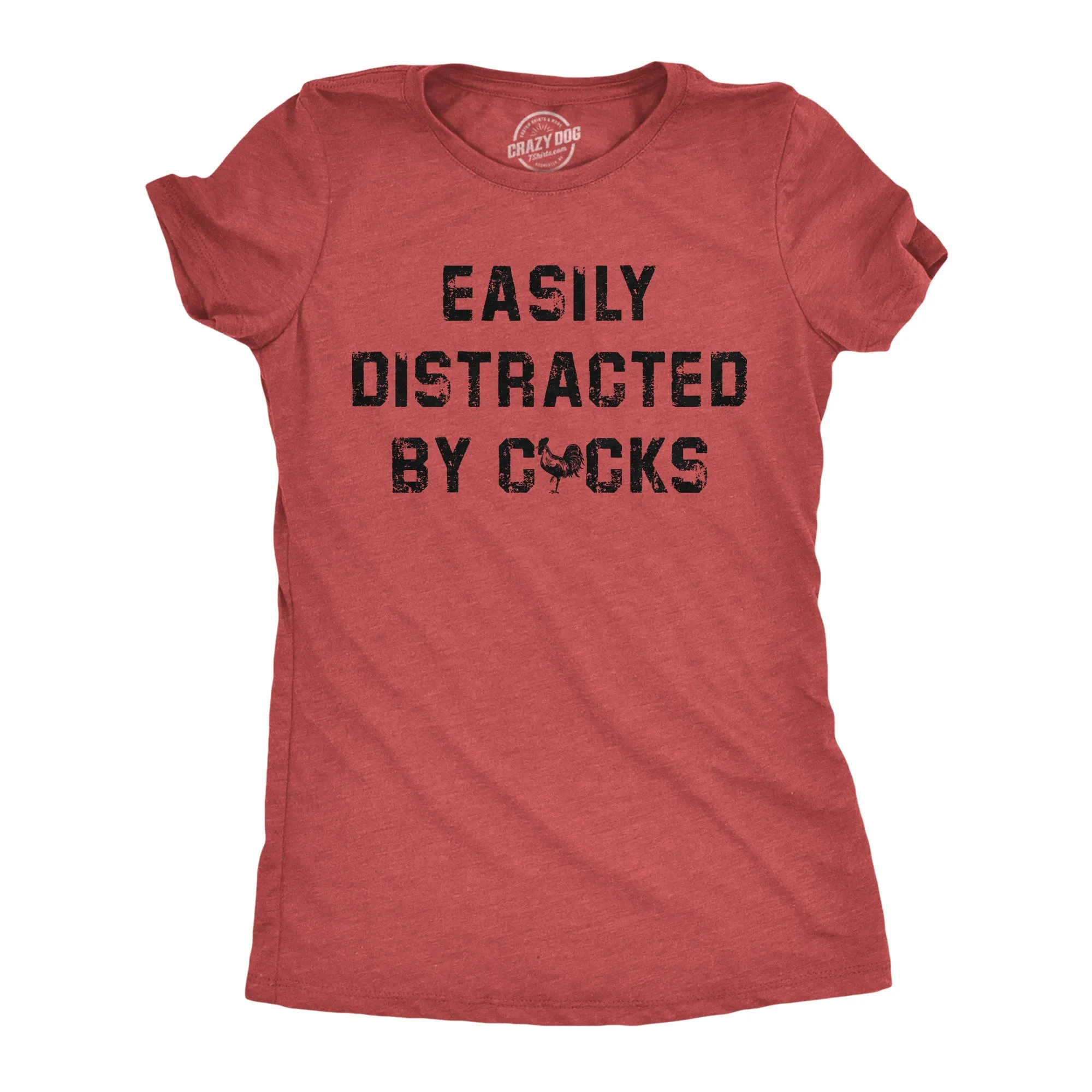 Easily Distracted By Cocks Women's T Shirt sold by Crazy Dog T-Shirts