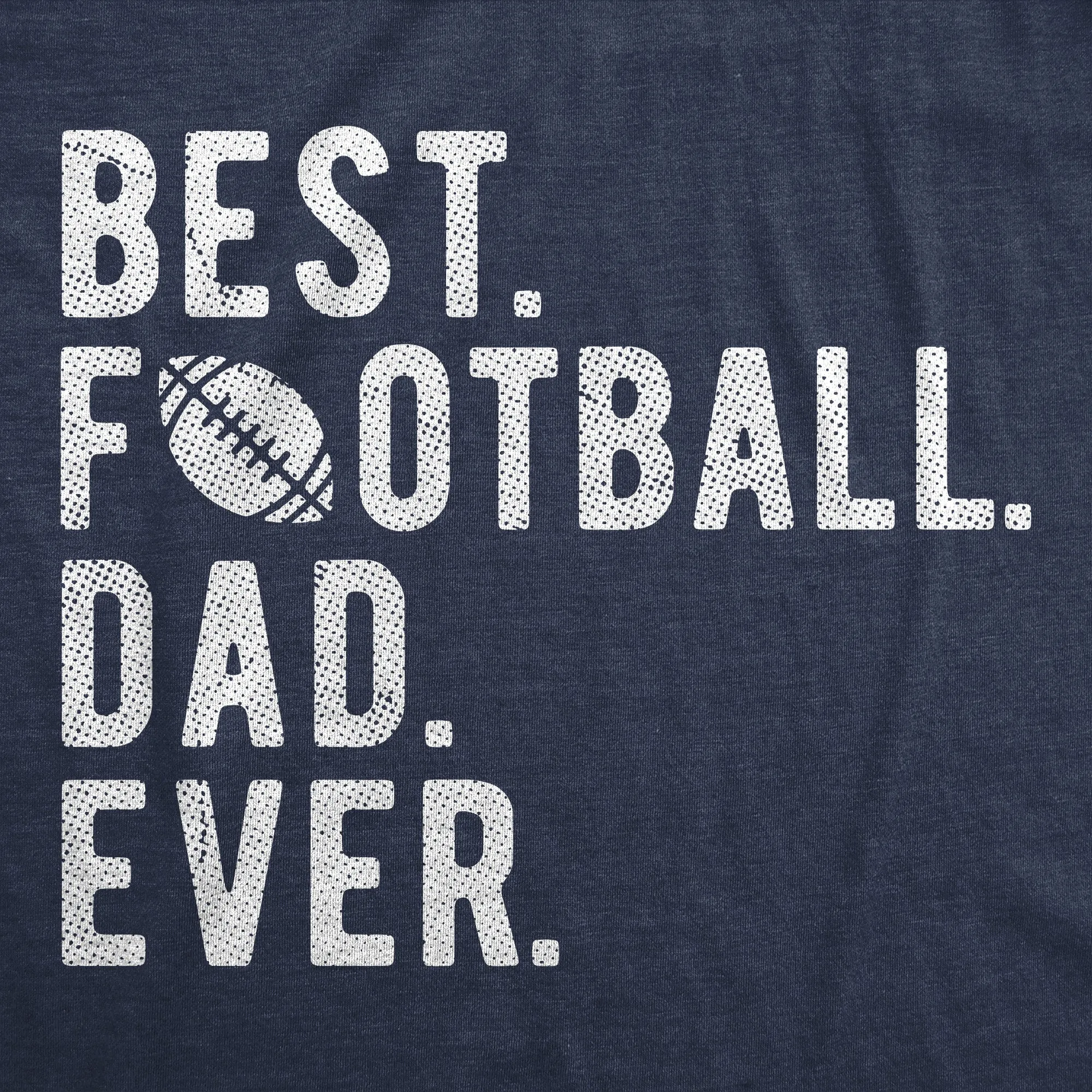 Best Football Dad Ever Men's T Shirt sold by Crazy Dog T-Shirts product image thumbnail 2
